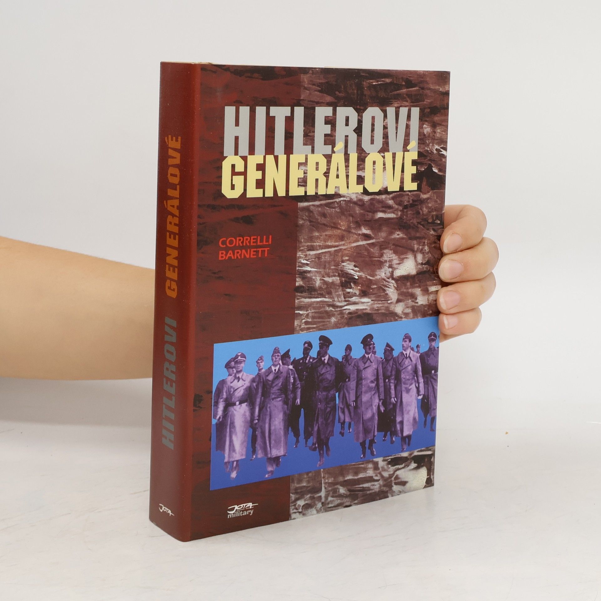 Correlli Barnett Hitlerovi generálové