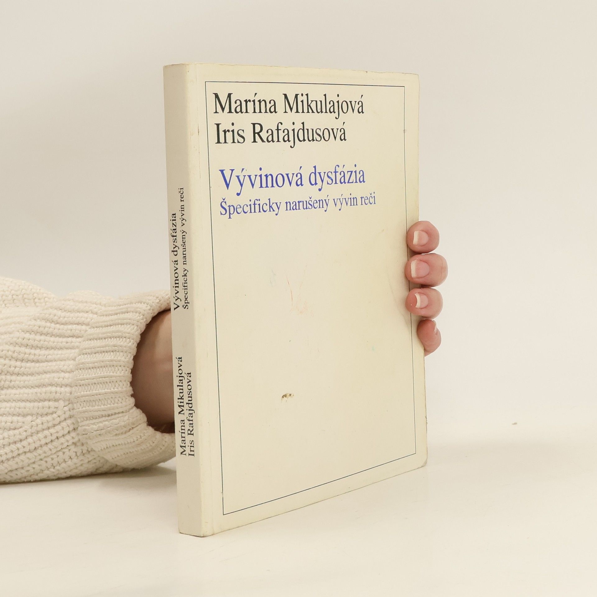 Marína Mikulajová Vývinová dysfázia. Špecificky narušený vývin reči