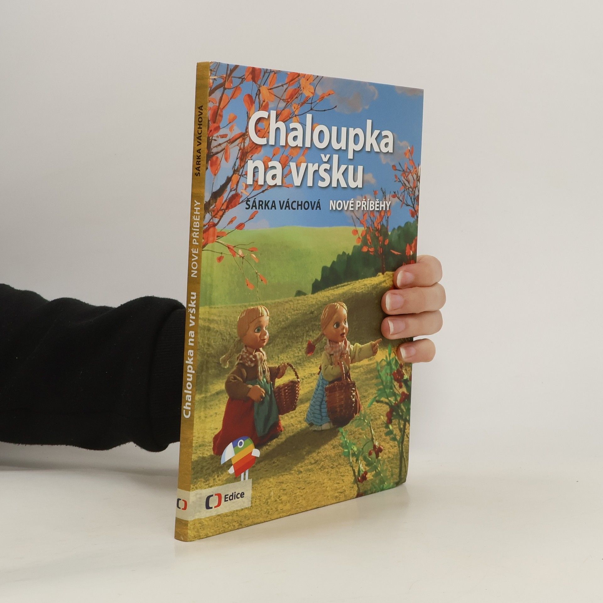 Šárka Váchová Chaloupka na vršku. Nové příběhy