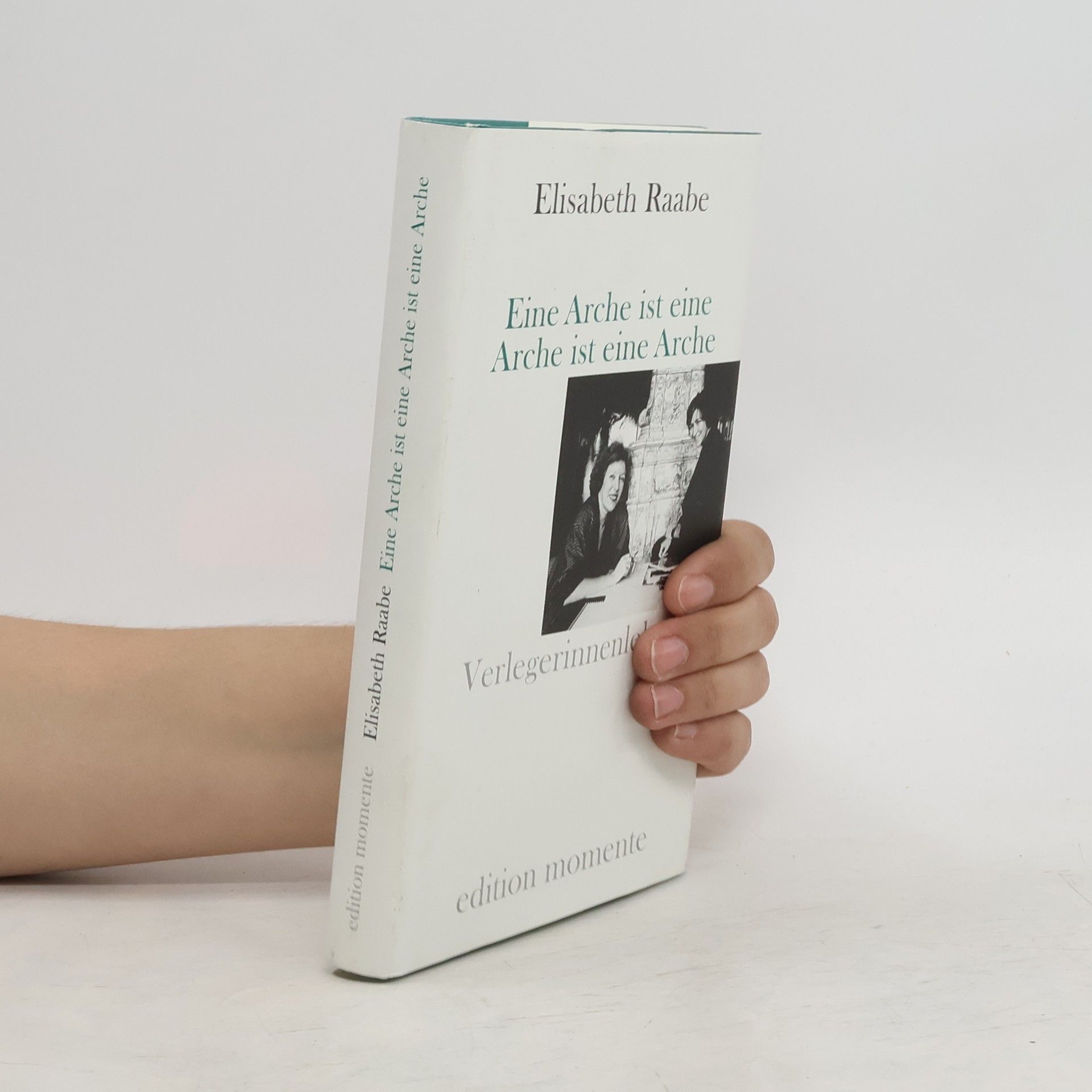 Elisabeth Raabe Eine Arche ist eine Arche ist eine Arche