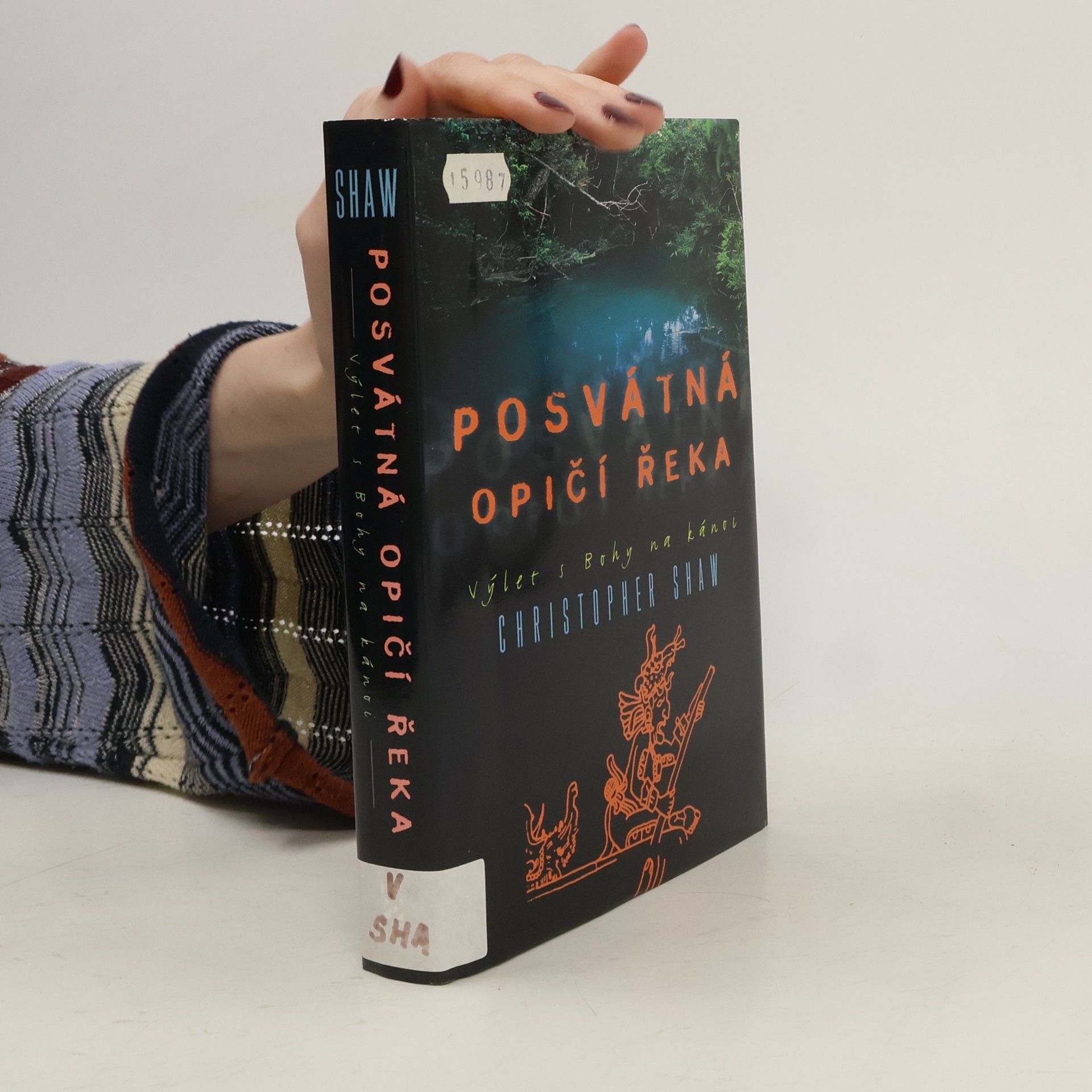 Christopher Shaw Posvátná opičí řeka. Výlet s Bohy na kánoi