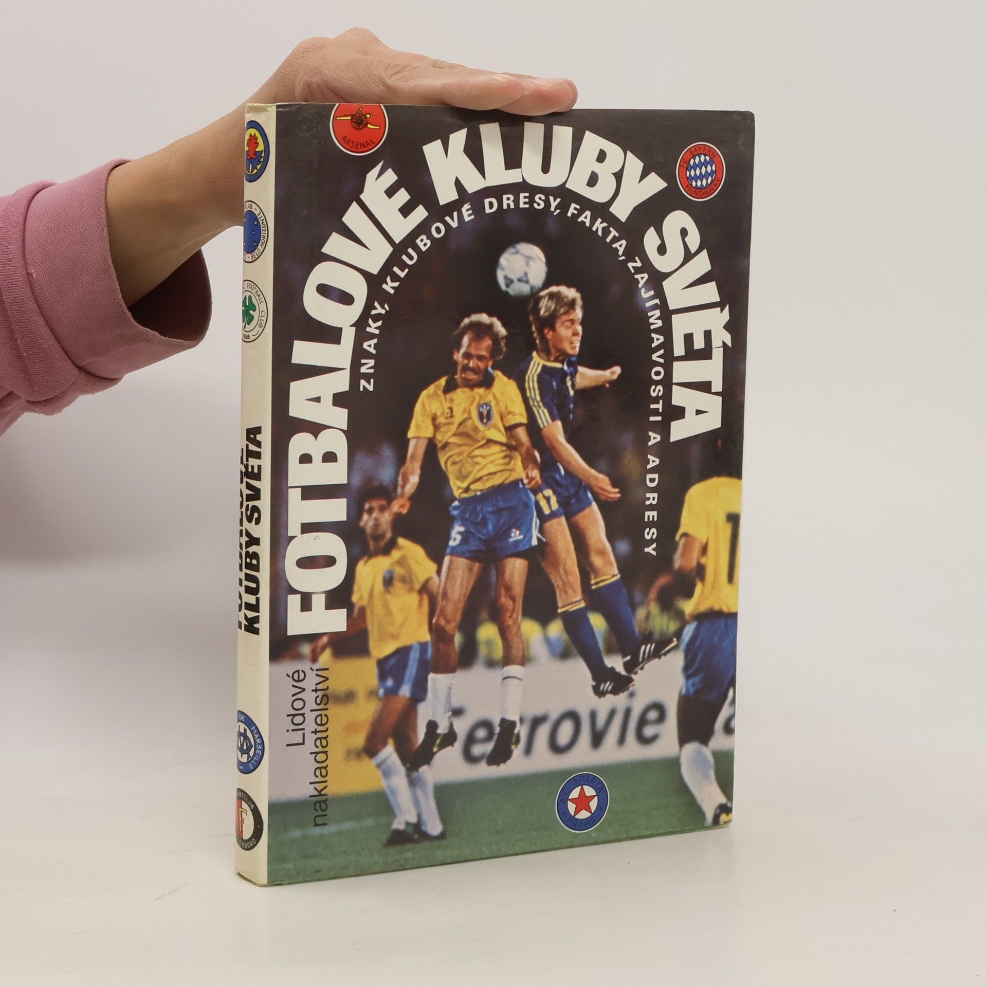 Jindřich Horák Fotbalové kluby světa. Znaky, klubové dresy, fakta, zajímavosti a adresy