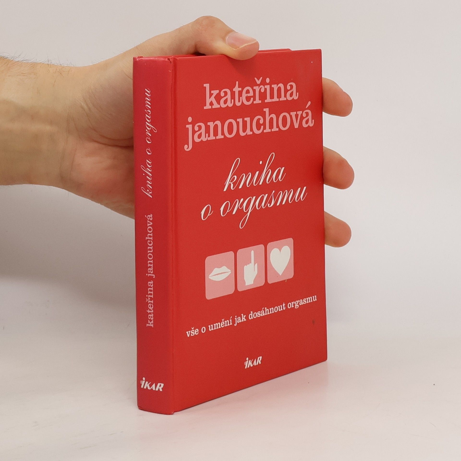 Katerina Janouch Kniha o orgasmu: Vše o umění, jak dosáhnout orgasmu