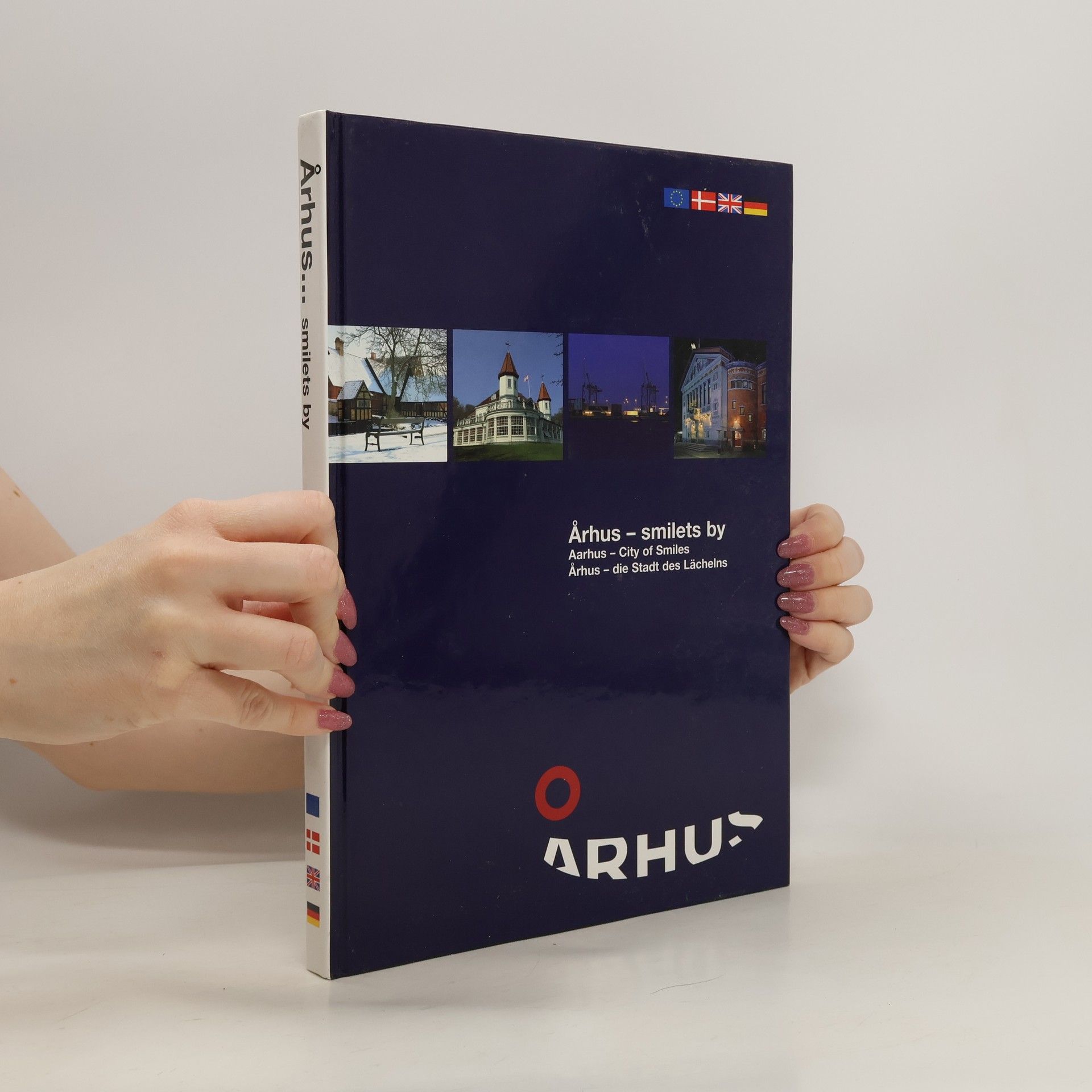 Collectif d'auteurs Århus - smilets by. Aarhus - City of Smiles. Århus - die Stadt des Lächelns