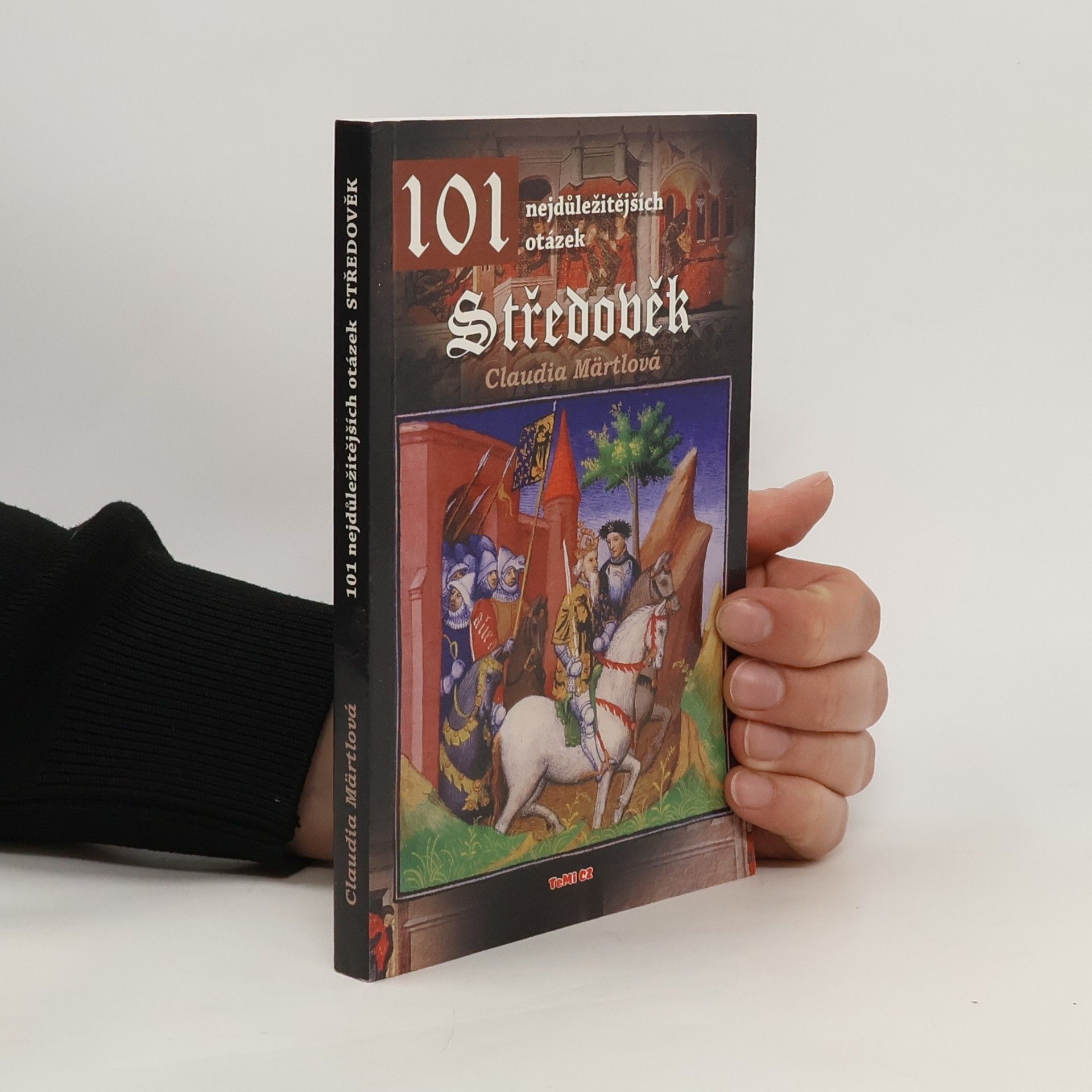 Claudia Märtl Středověk : 101 nejdůležitějších otázek