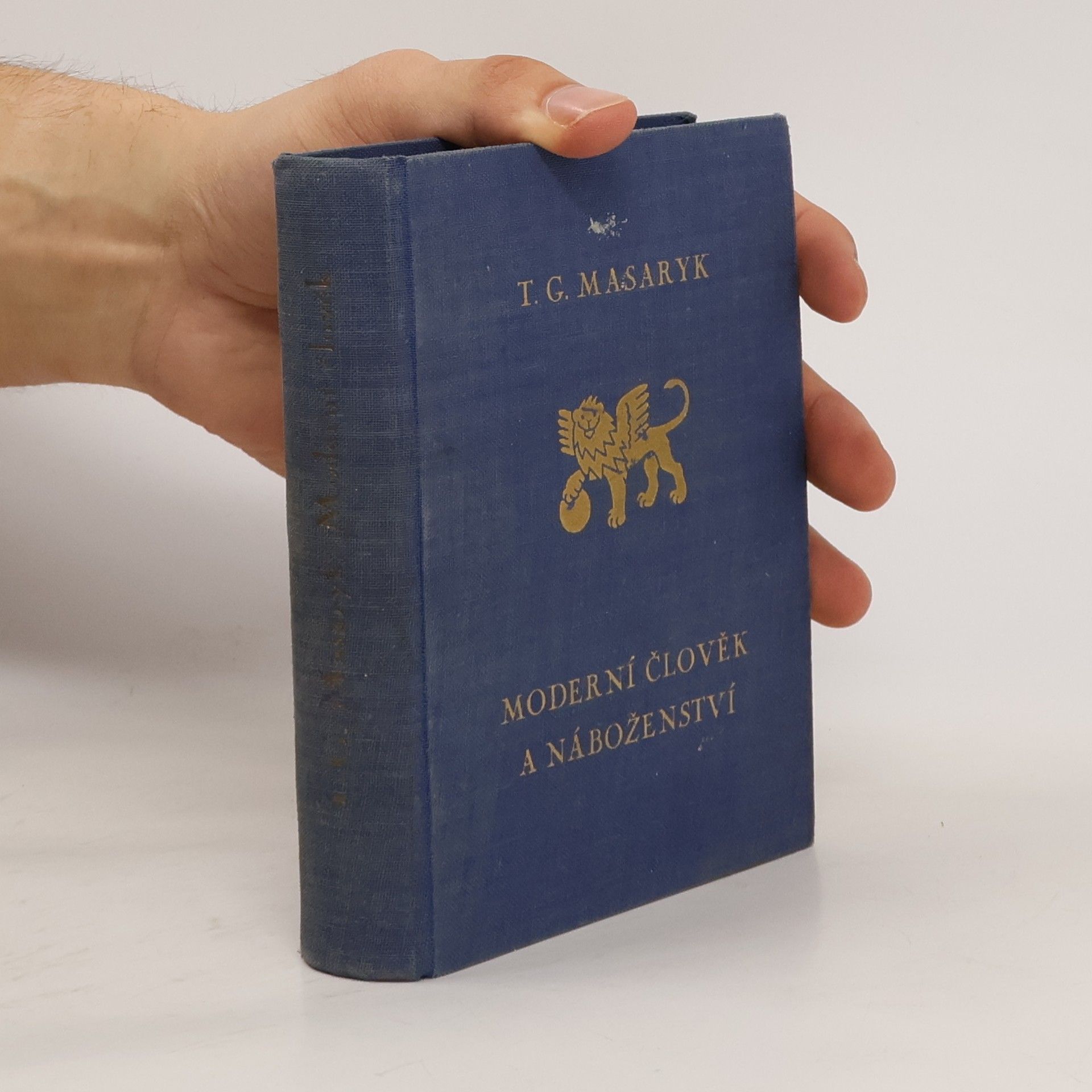 Tomáš Garrigue Masaryk Moderní člověk a náboženství