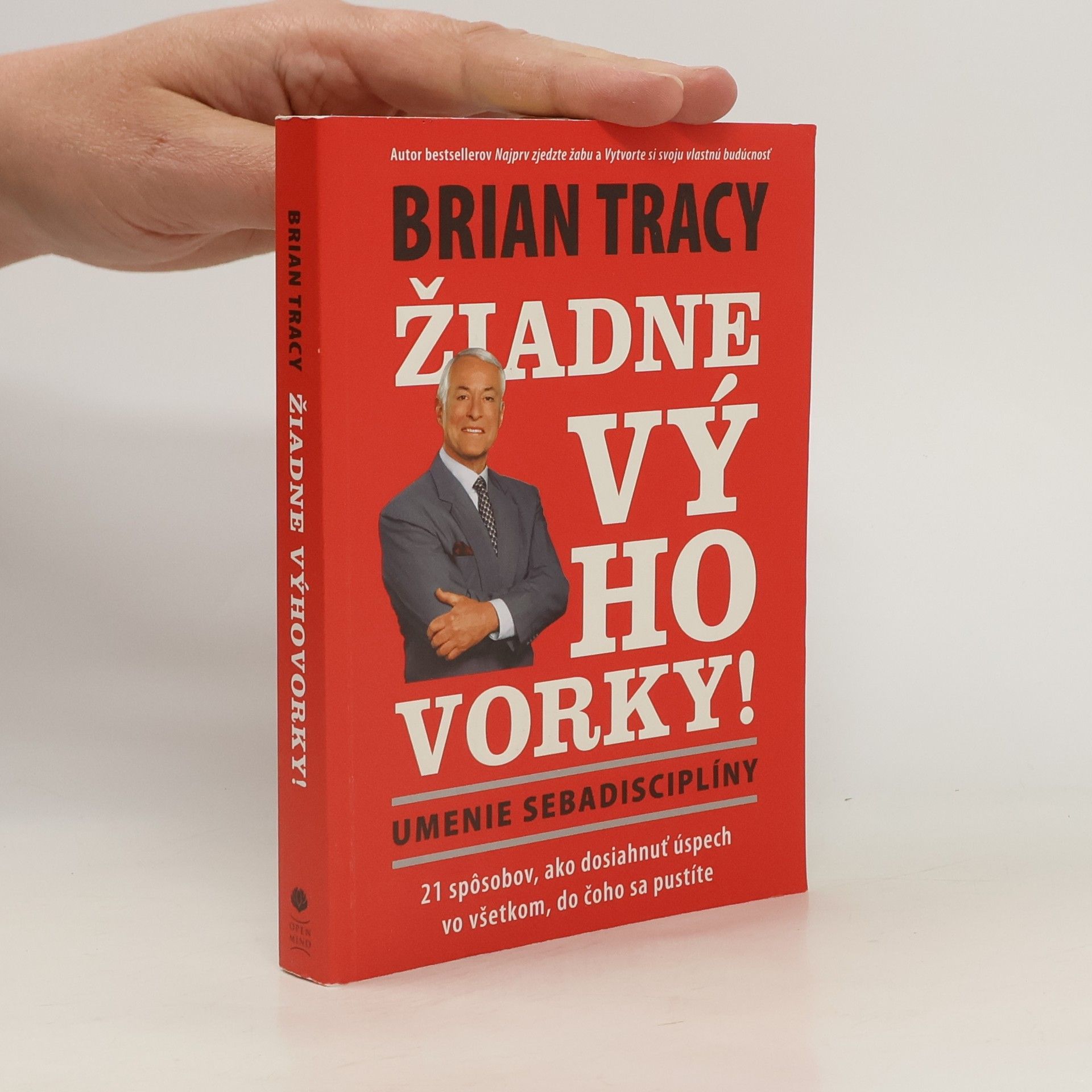 Brian Tracy Žiadne výhovorky! Umenie sebadisciplíny