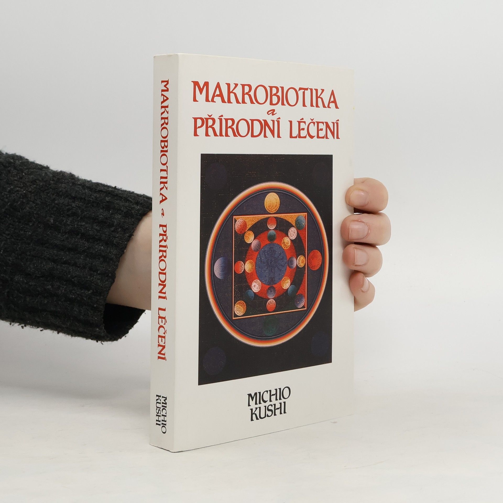 Michio Kushi Makrobiotika a přírodní léčení