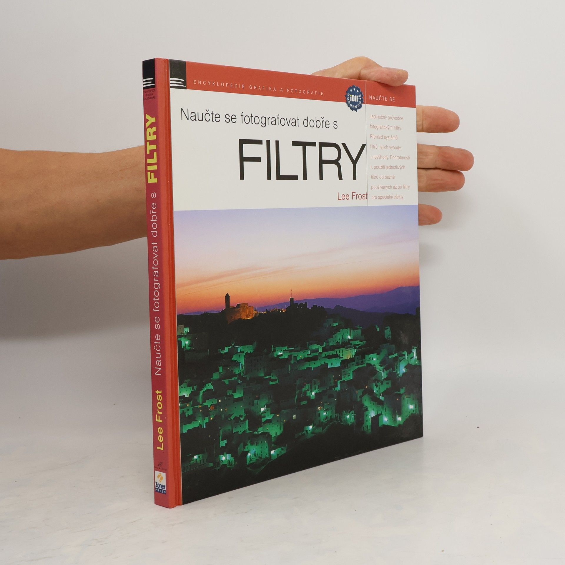 Lee Frost Naučte se fotografovat dobře s filtry