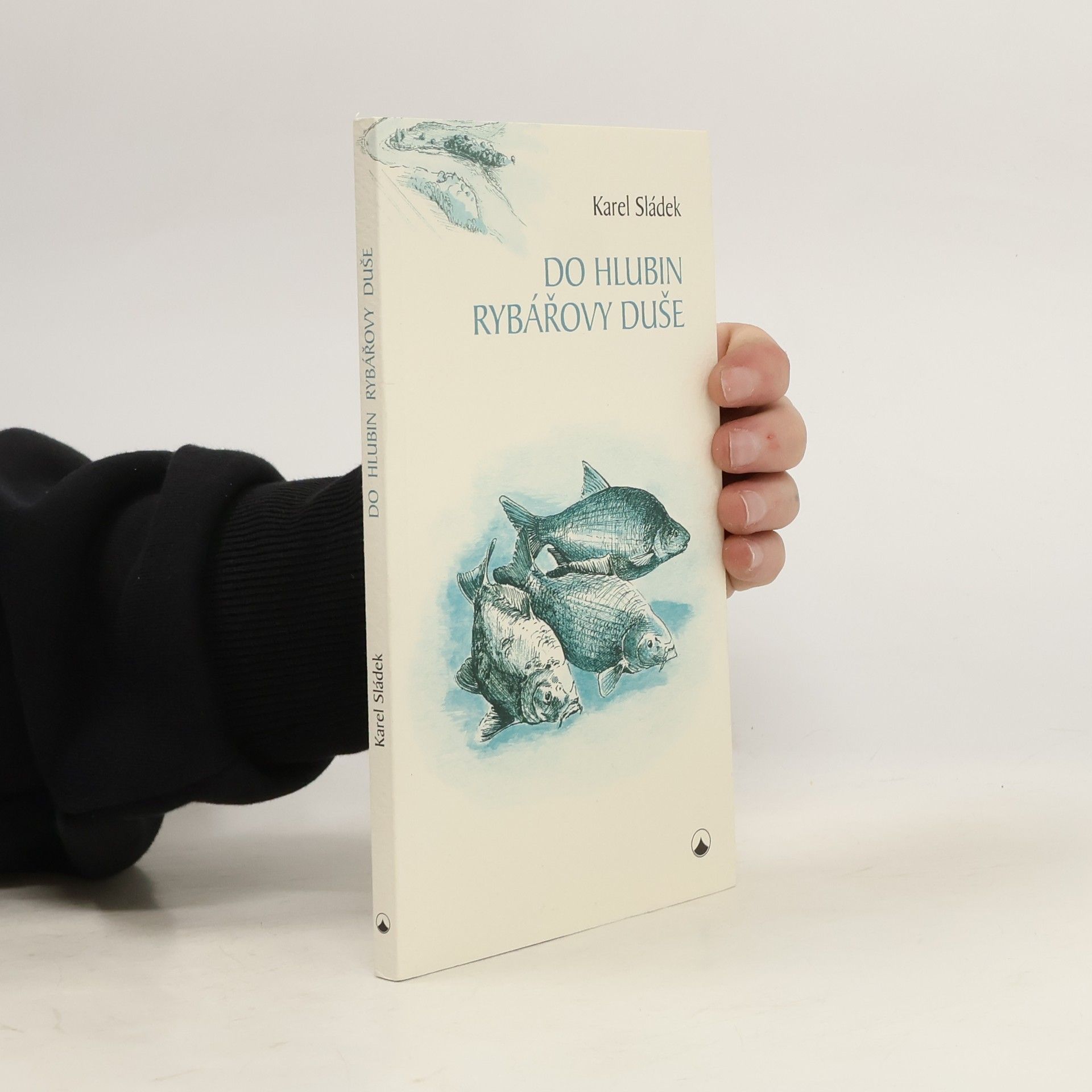 Karel Sládek Do hlubin rybářovy duše