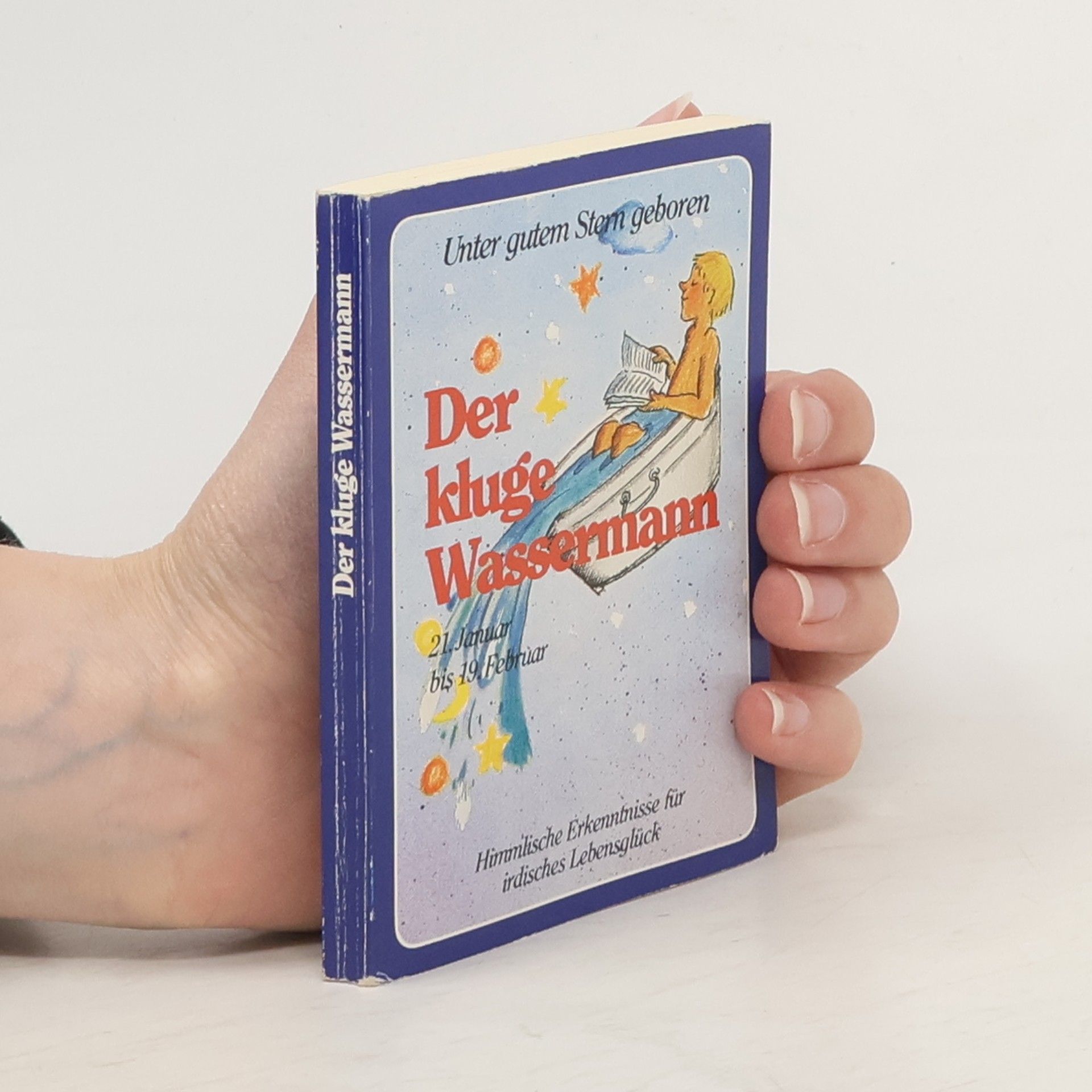 Collective Unter gutem Stern geboren. Der kluge Wassermann. Himmlische Erkenntnisse für irdisches Lebensglück