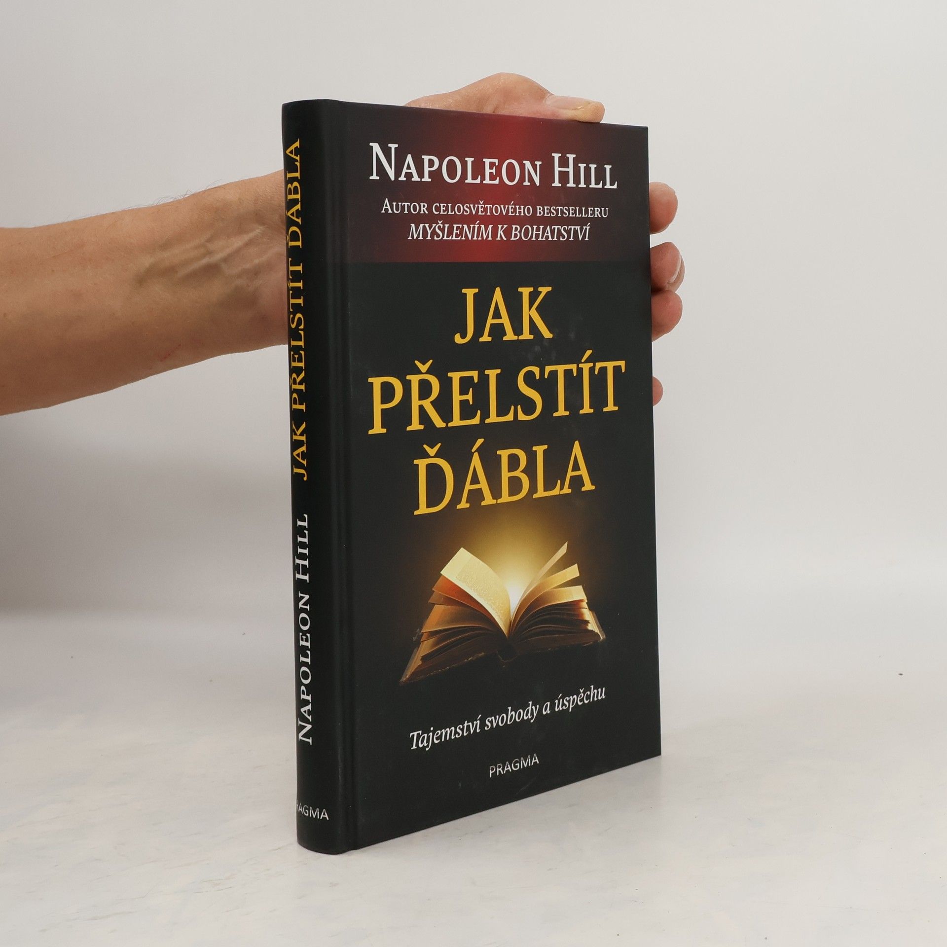 Napoleon Hill Jak přelstít ďábla. Tajemství svobody a úspěchu.