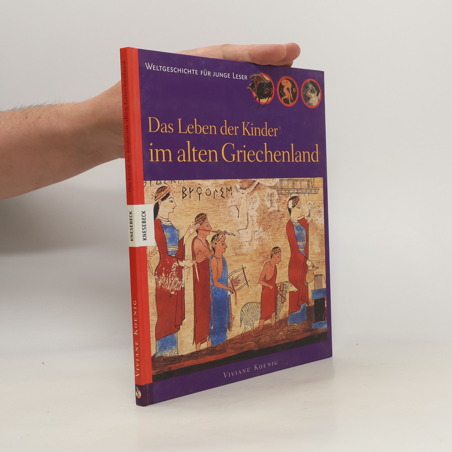 Viviane Koenig Das Leben der Kinder im alten Griechenland