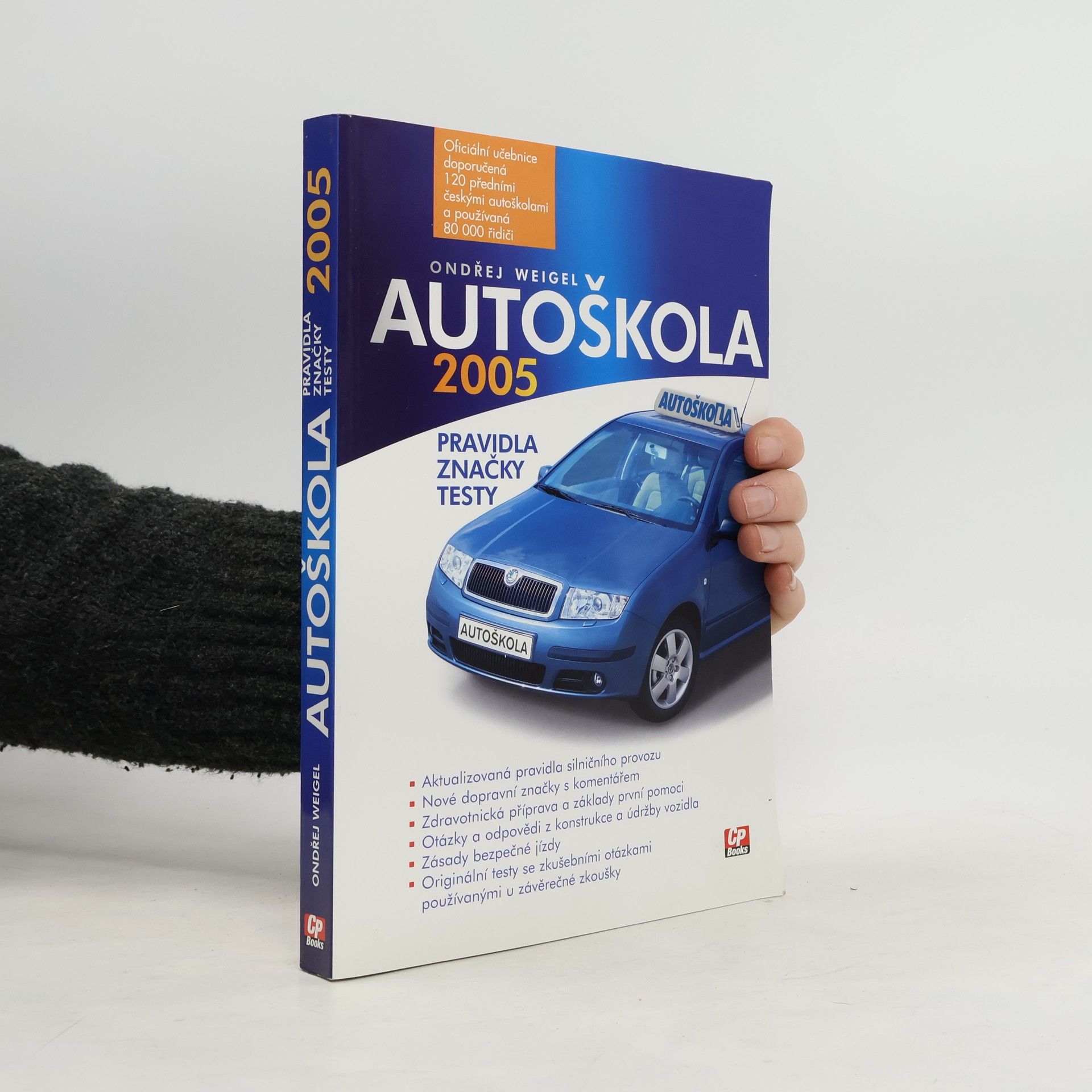 Ondřej Weigel Autoškola : pravidla, testy, značky : aktualizováno k 1.3.2005 a doplněno o zákon č. 103