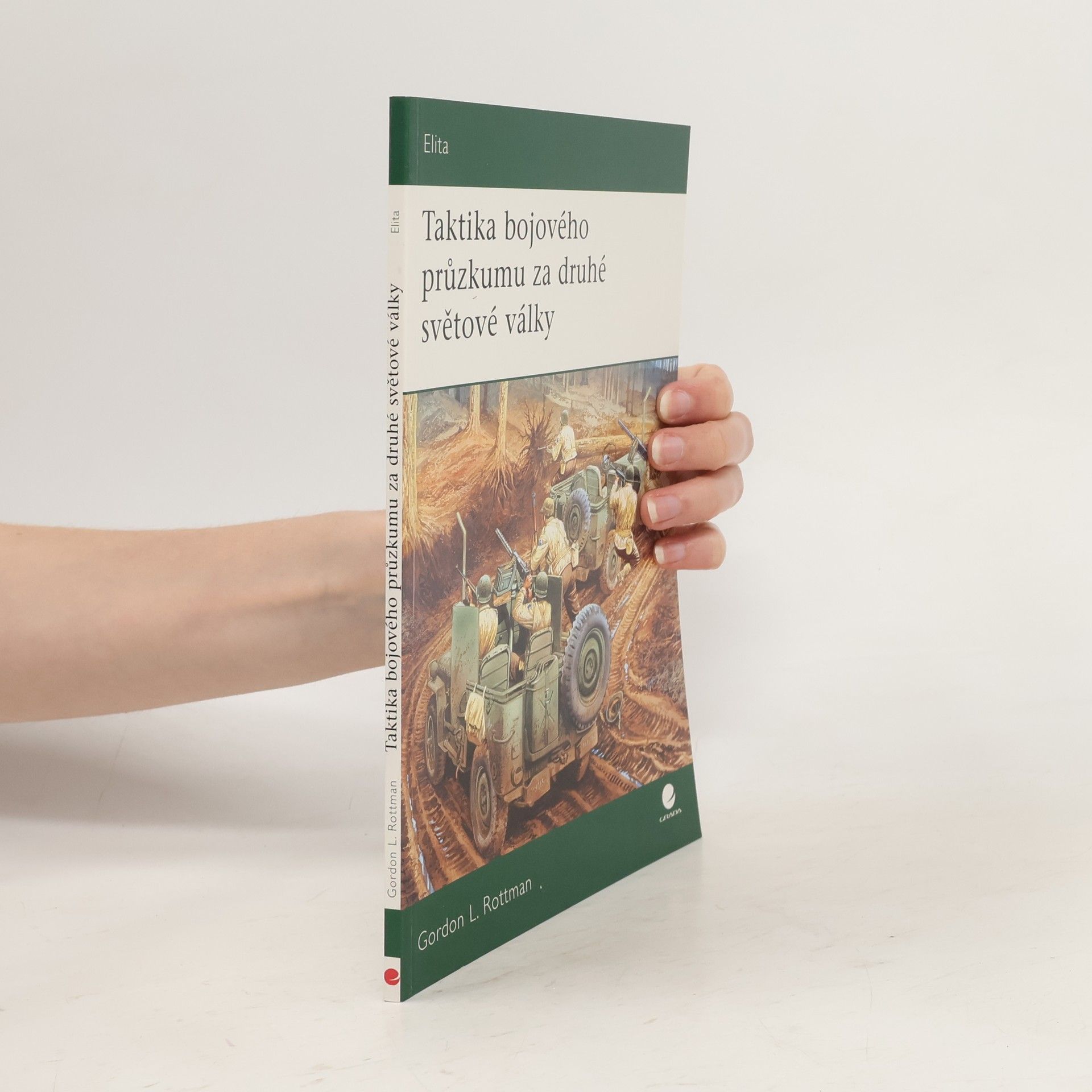 Gordon L. Rottman Taktika bojového průzkumu za druhé světové války