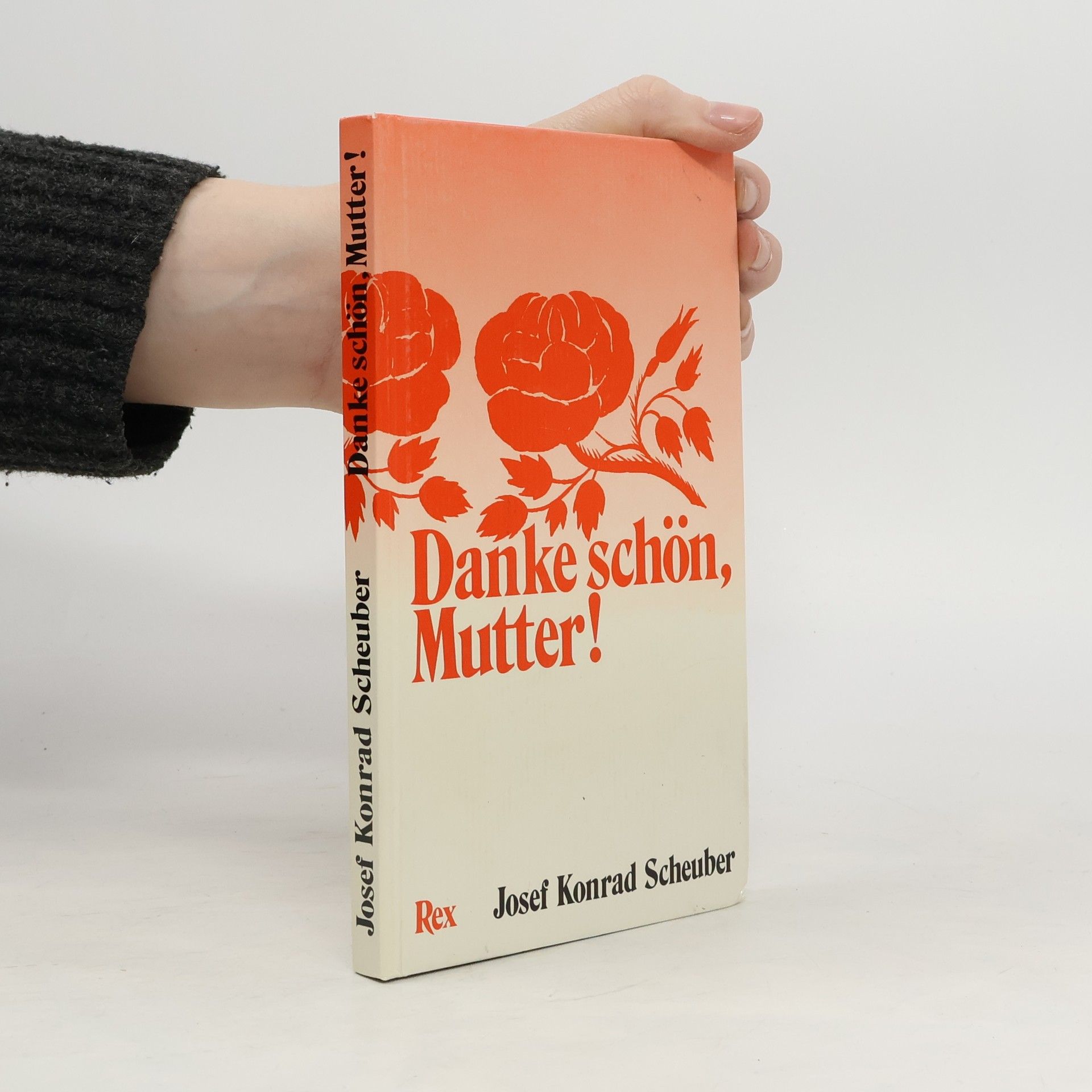 Josef Konrad Scheuber Danke schön, Mutter!