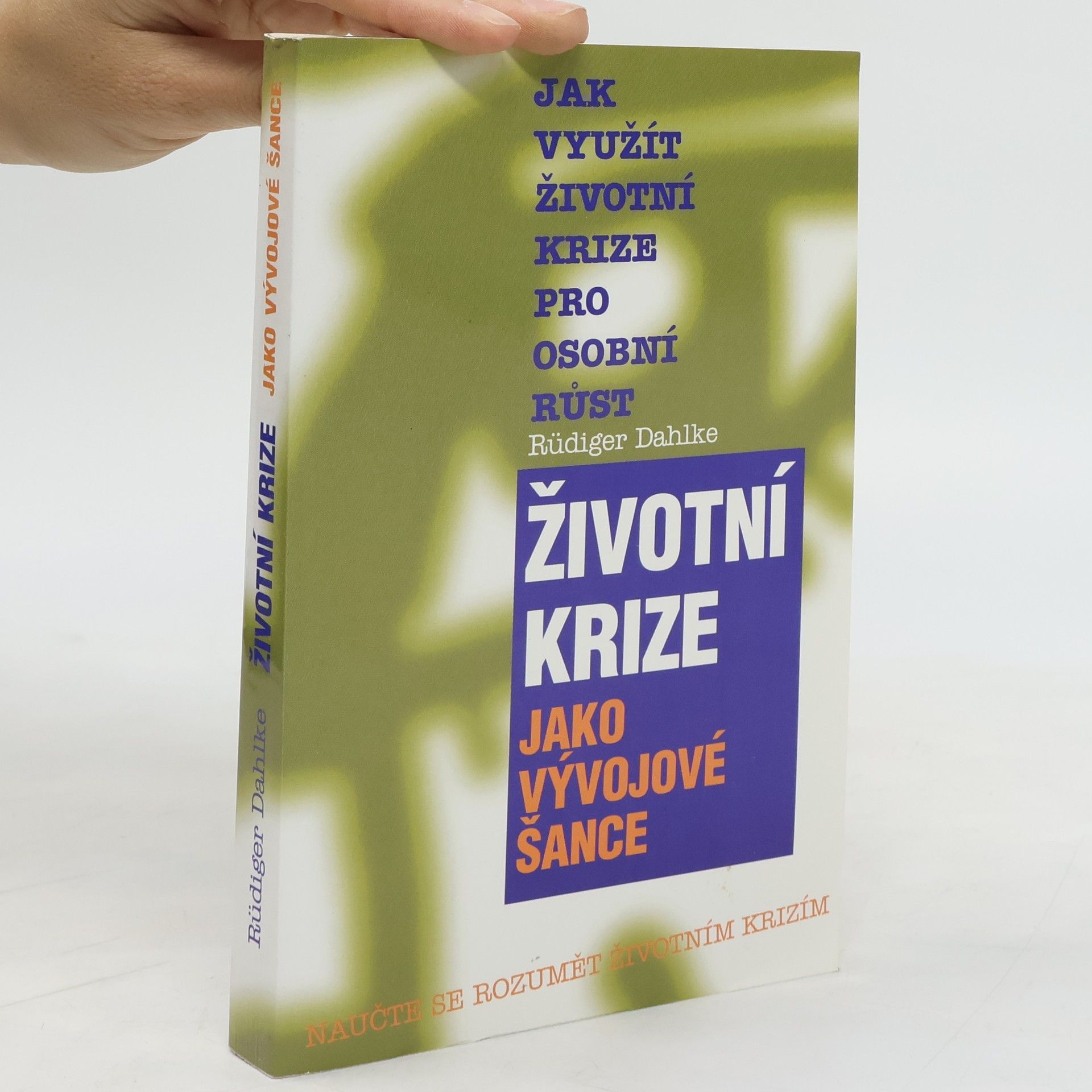 Ruediger Dahlke Životní krize jako vývojové šance