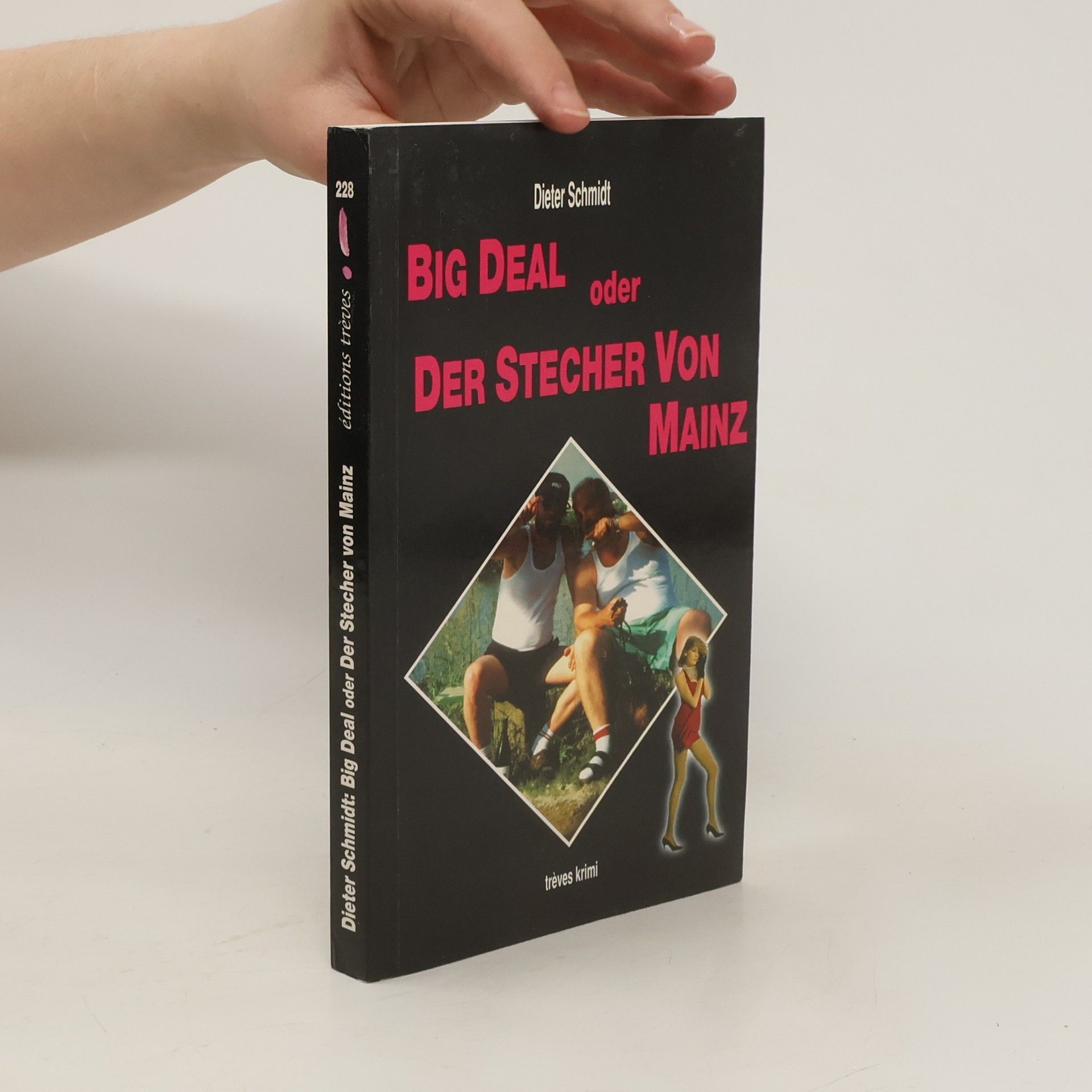 Wolf-Dieter Schmidt Big Deal oder Der Stecher von Mainz. Kriminalroman