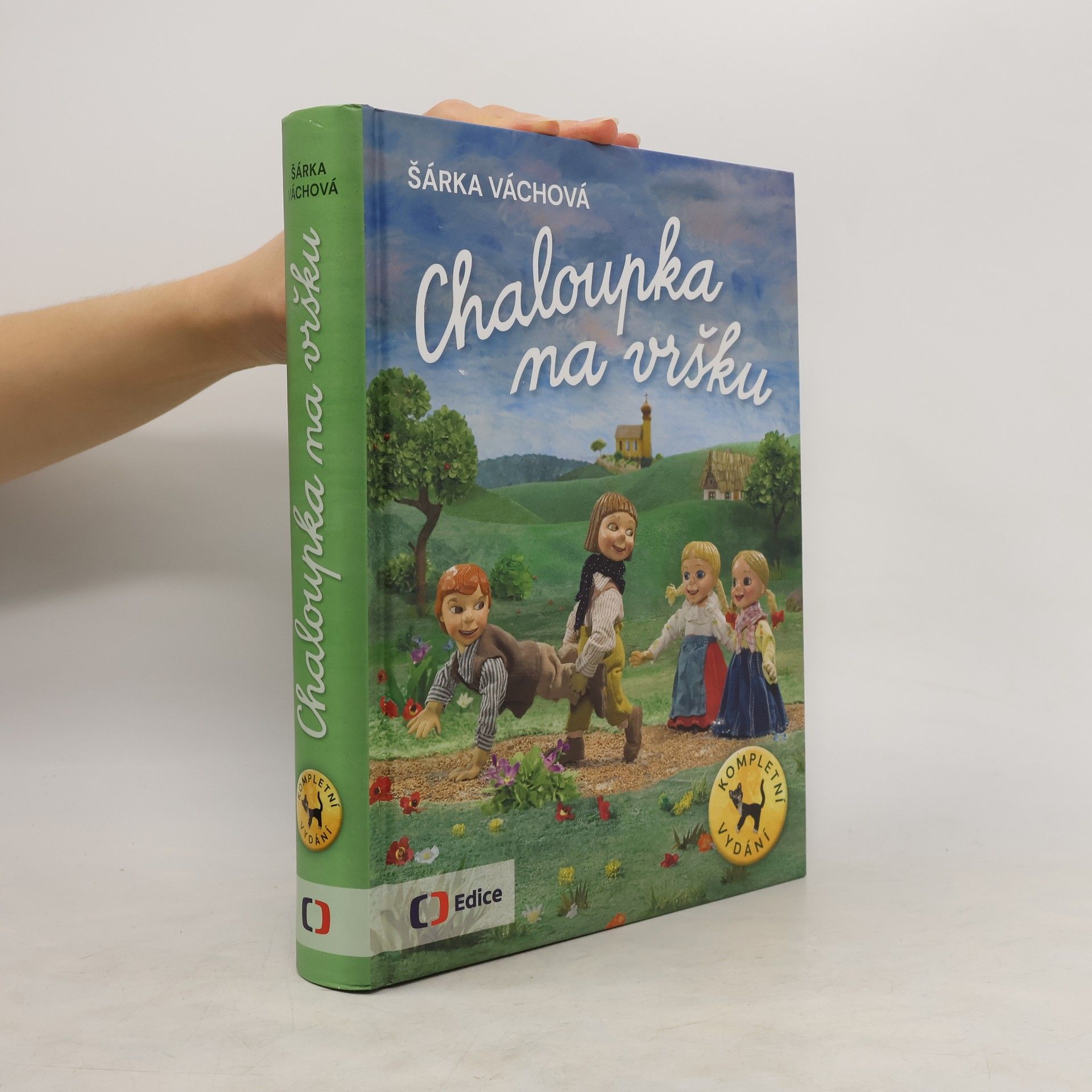 Šárka Váchová Chaloupka na vršku : kompletní vydání