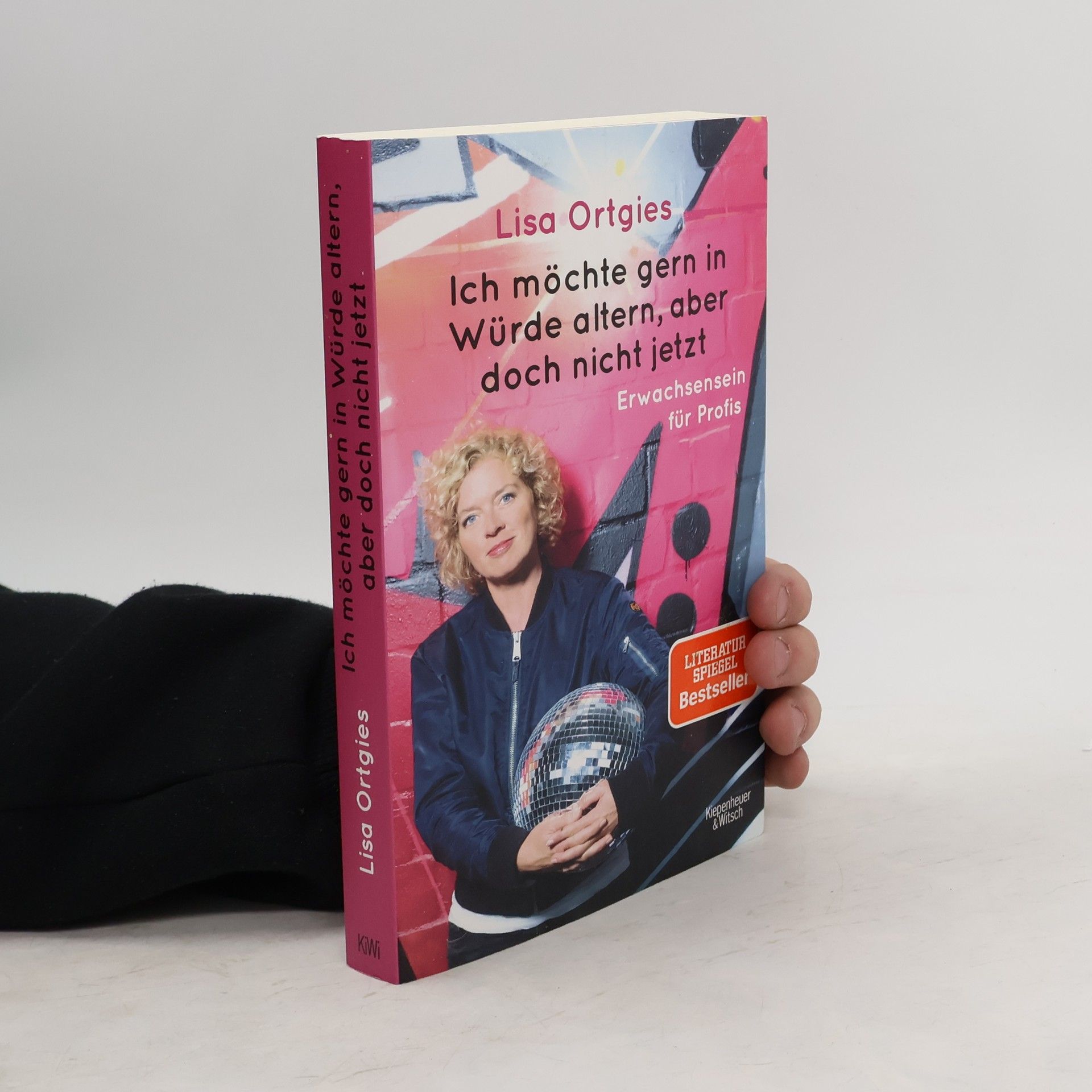 Lisa Ortgies Ich möchte gern in Würde altern, aber doch nicht jetzt