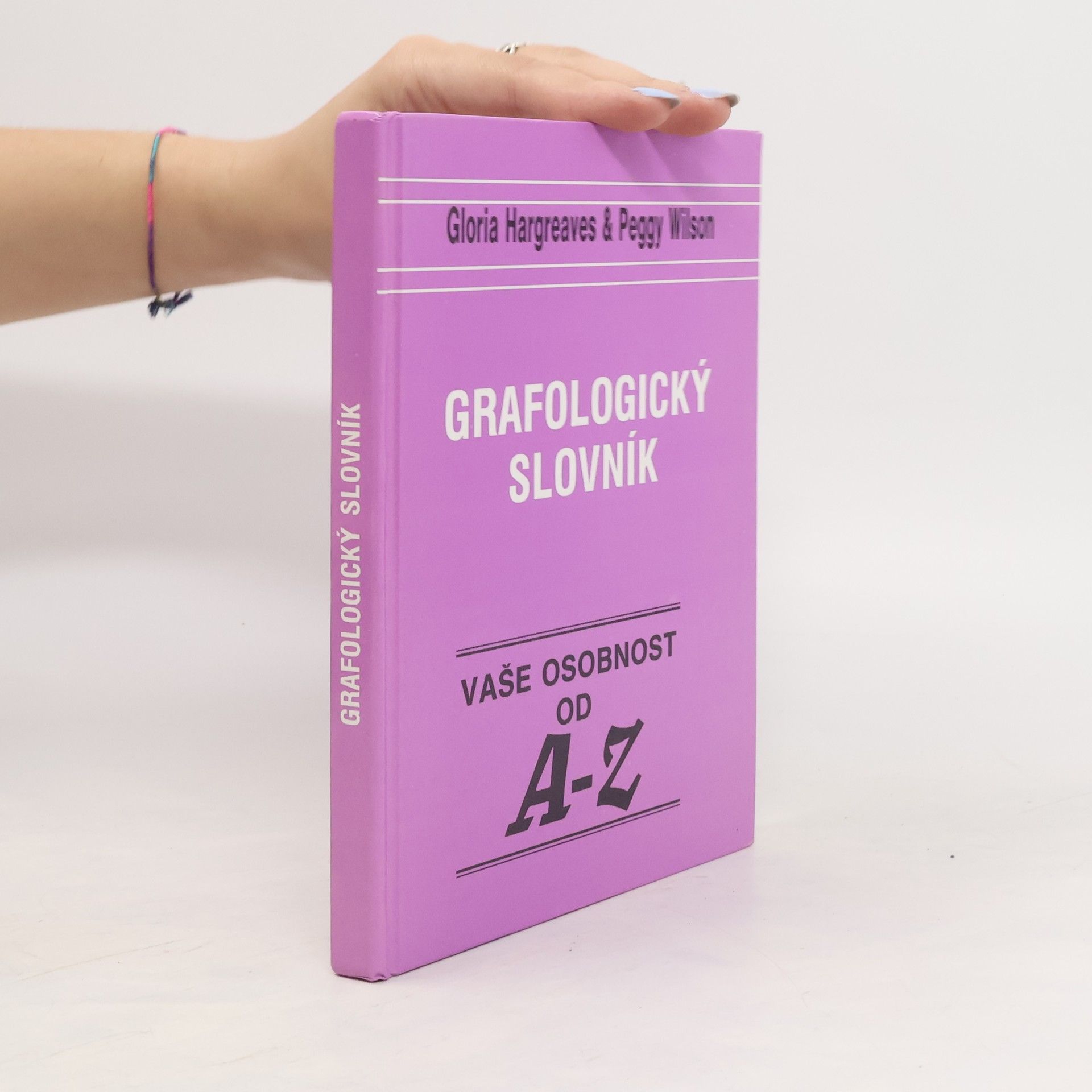 Peggy Wilson Grafologický slovník: vaše osobnost od A-Z