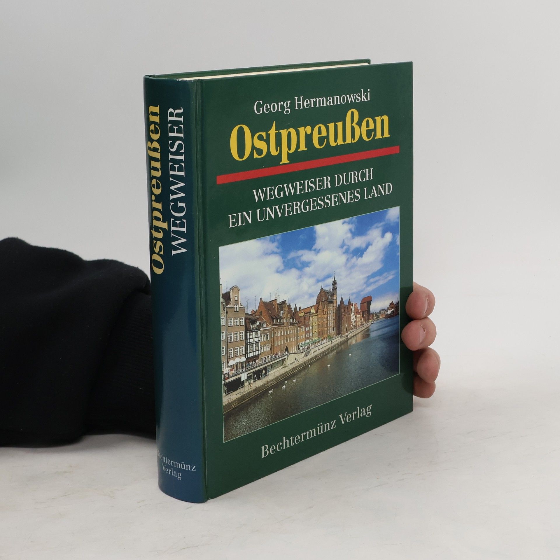 Georg Hermanowski Ostpreußen. Wegweiser durch ein unvergessenes Land