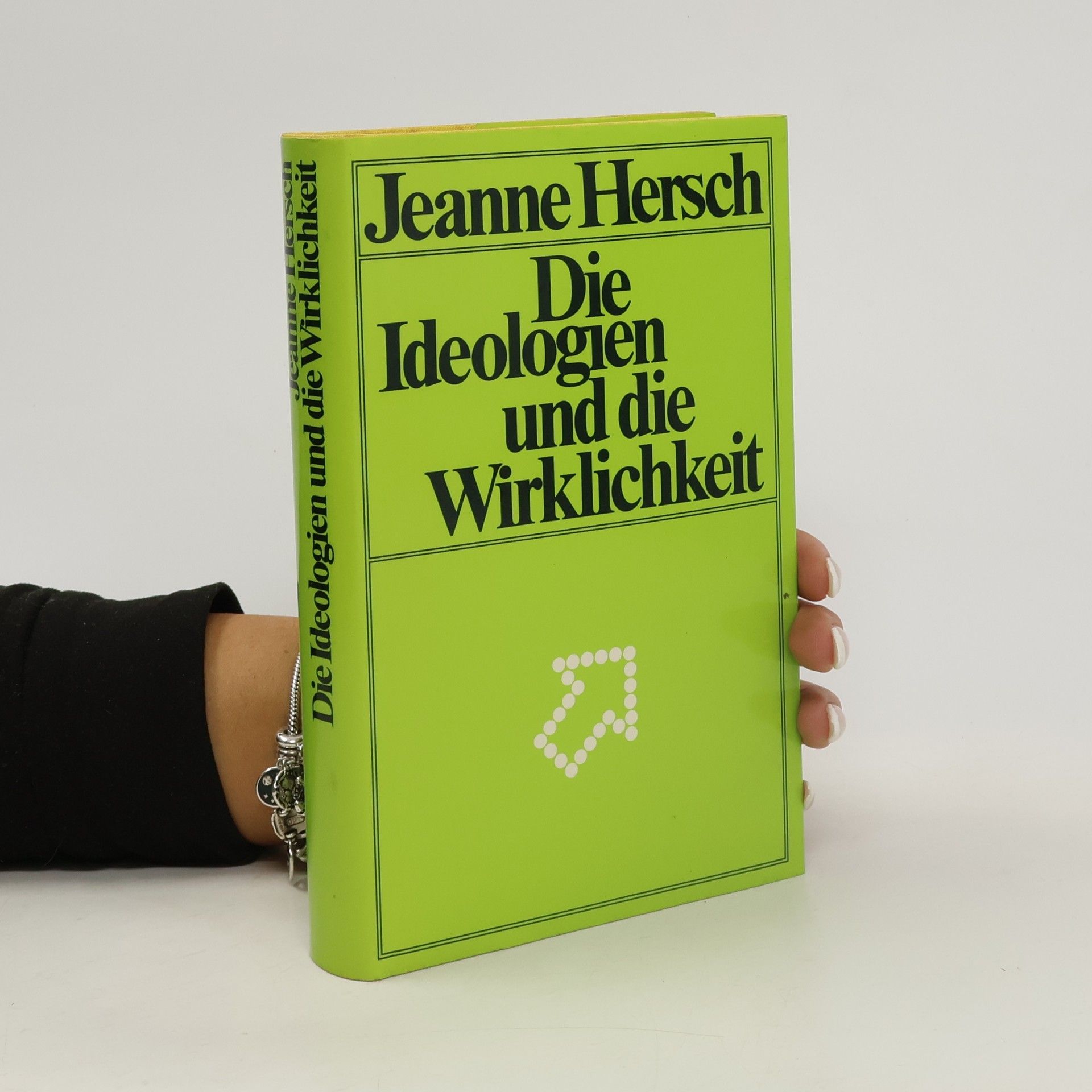 Jeanne Hersch Die Ideologien und die Wirklichkeit