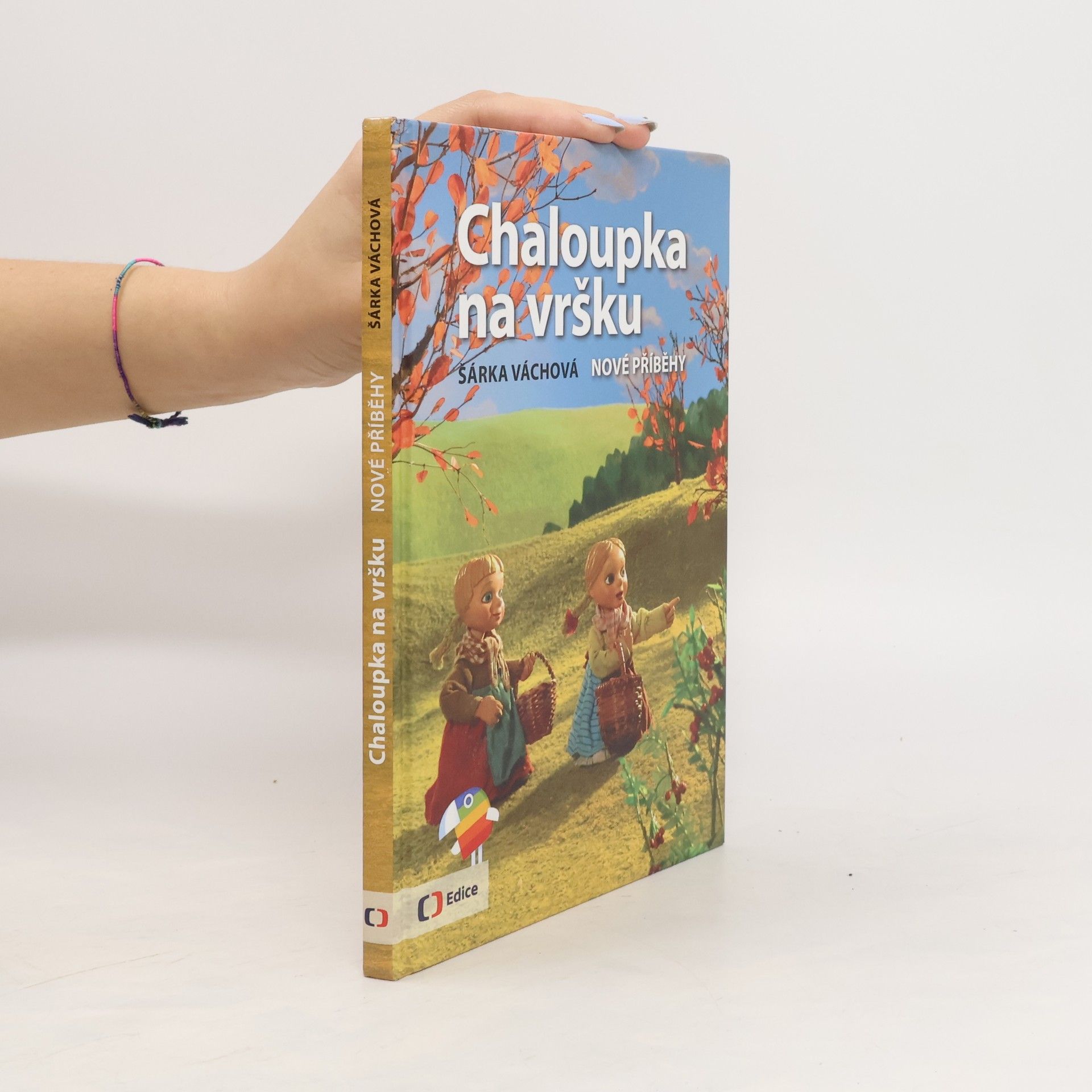 Šárka Váchová Chaloupka na vršku. Nové příběhy