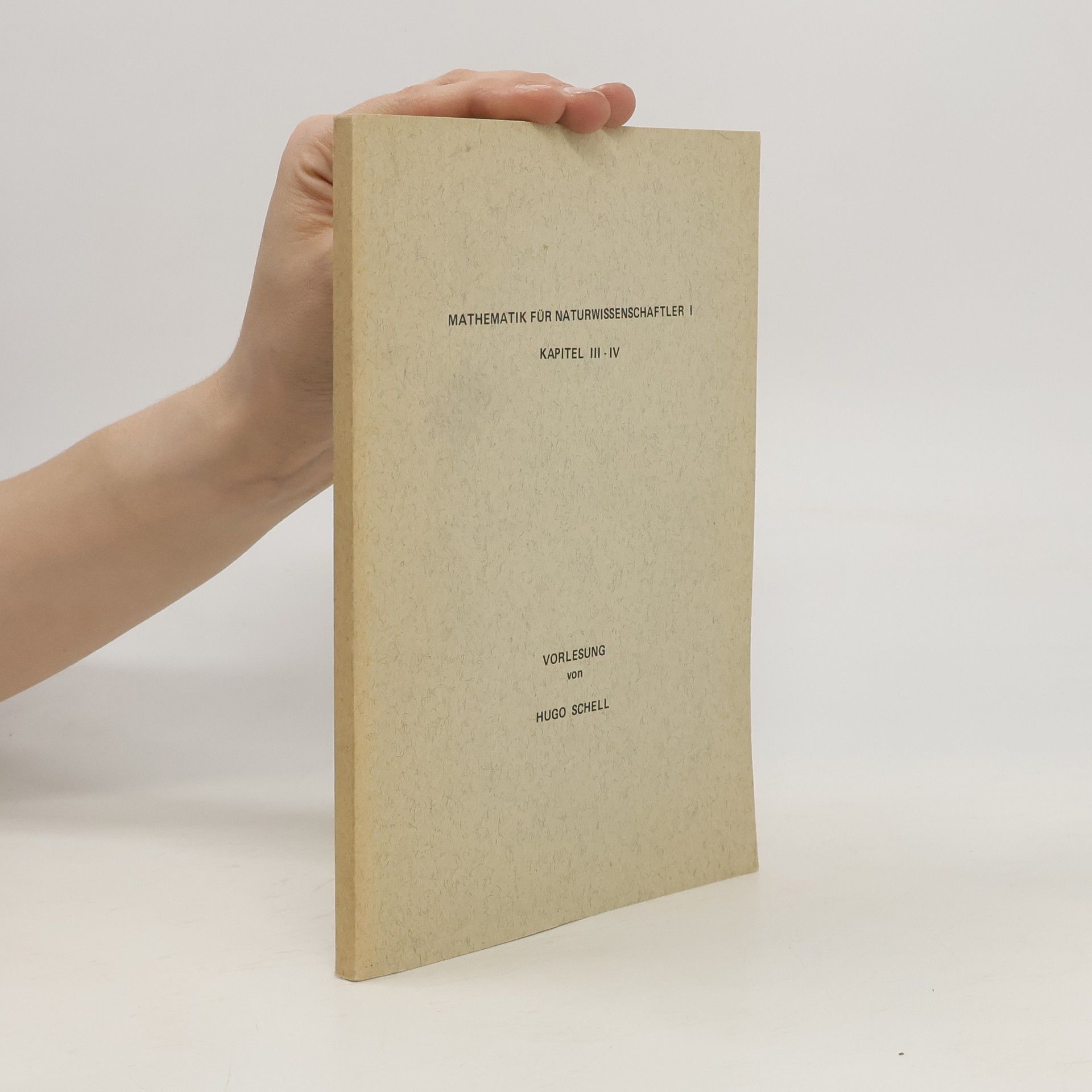 Hugo Schell Mathematik für Naturwissenschaftler. Kapitel III. - IV.