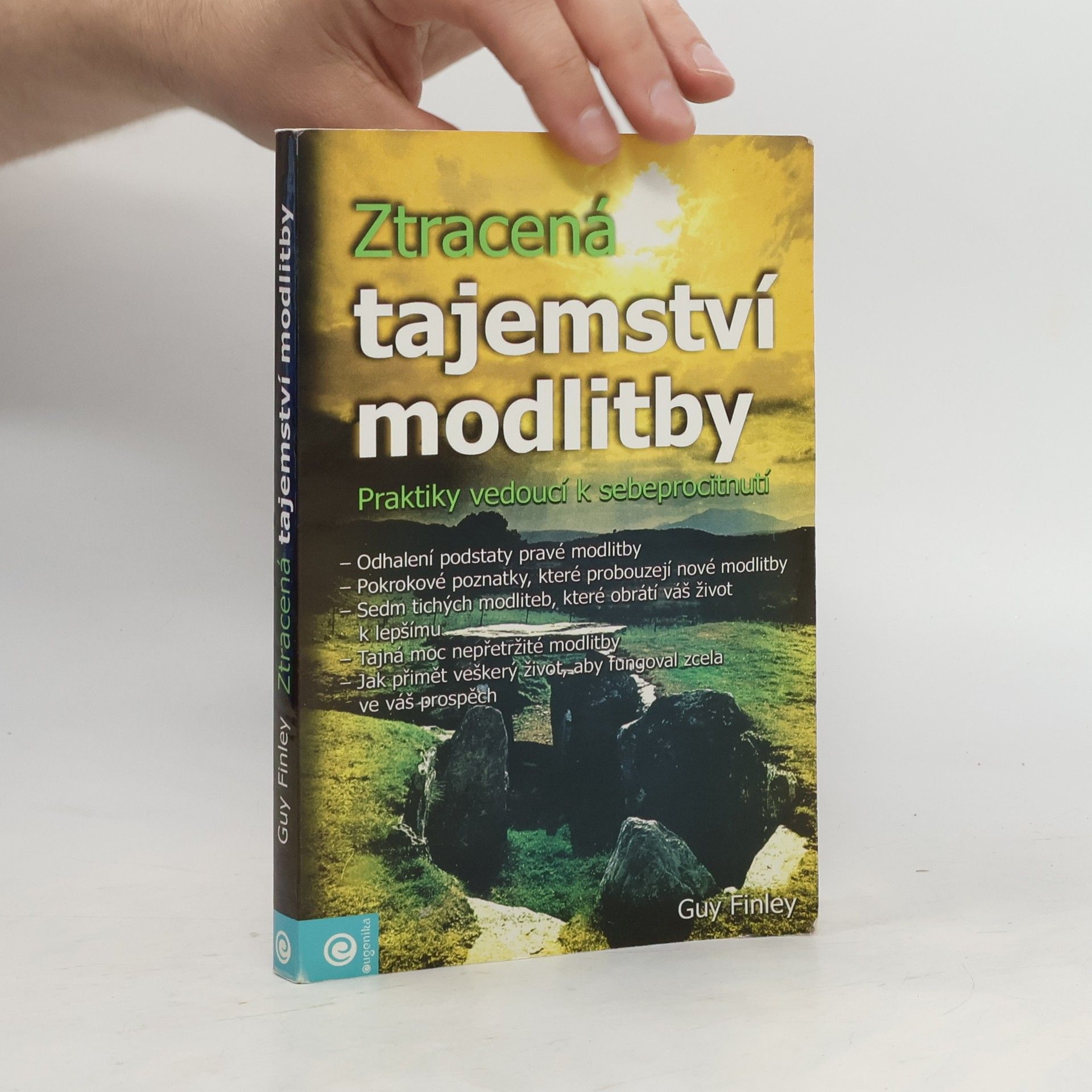 Guy Finley Ztracená tajemství modlitby: Praktiky vedoucí k sebeprocitnutí