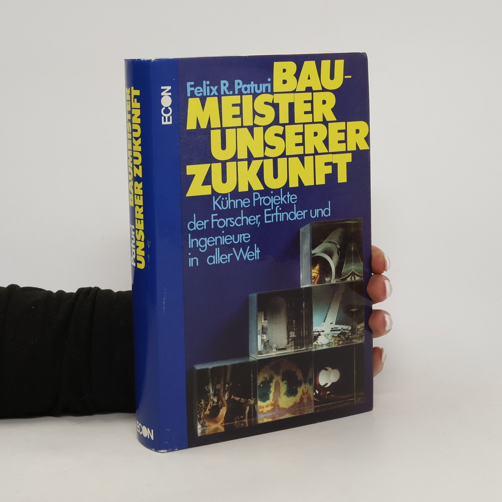Felix R. Paturi Baumeister unserer Zukunft