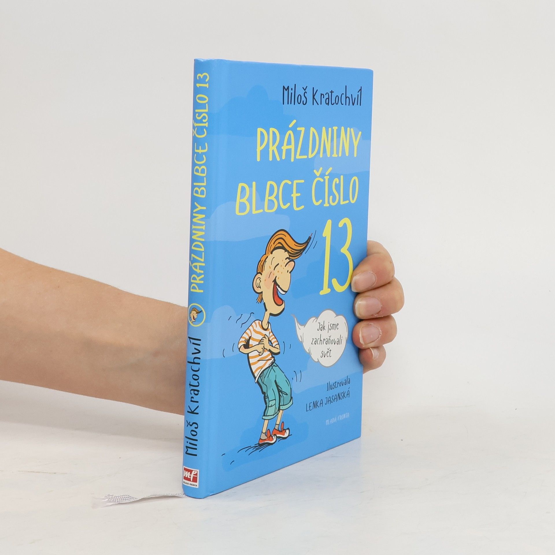 Miloš V. Kratochvíl Prázdniny blbce číslo 13. Jak jsme zachraňovali svět