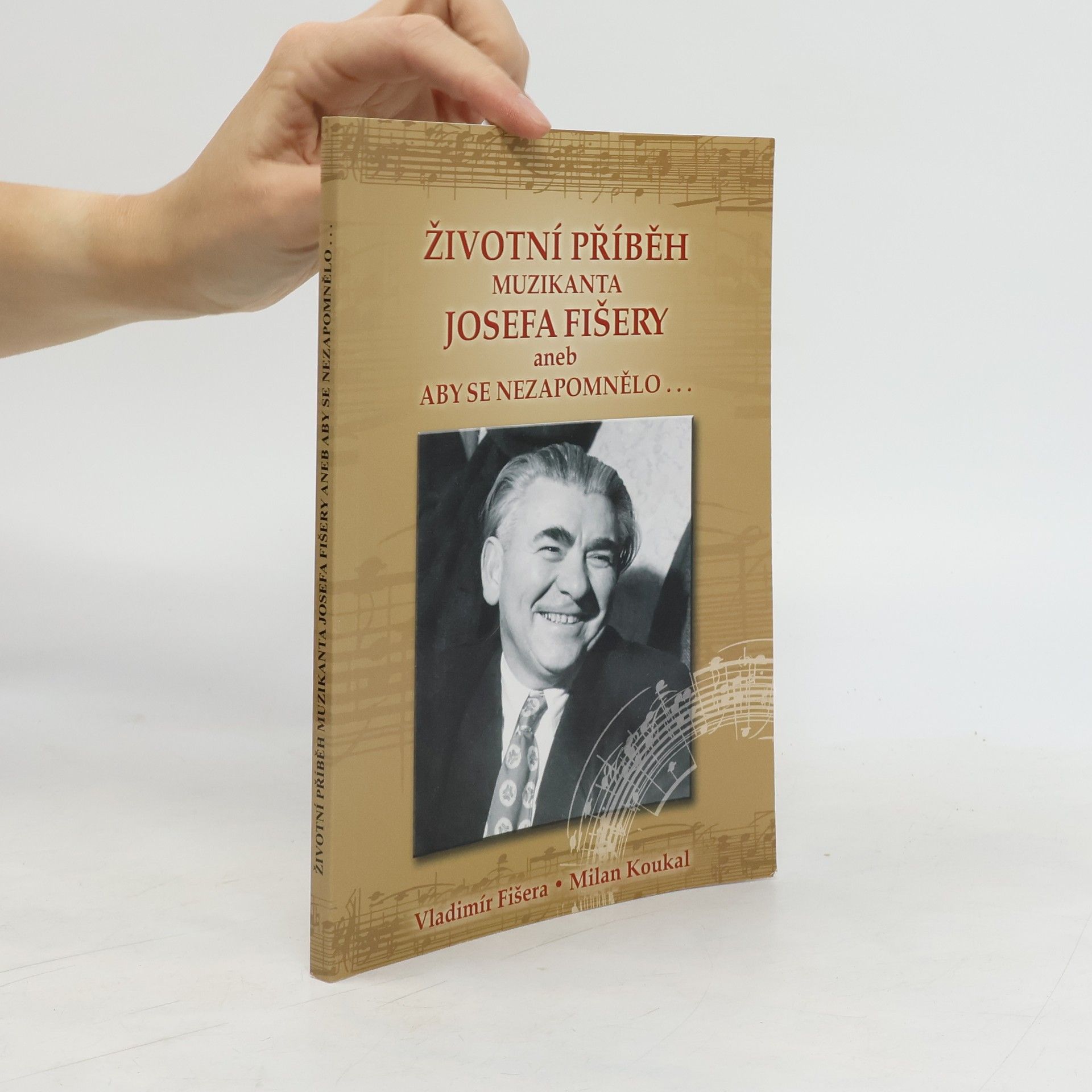 Vladimir Claude Fišera Životní příběh muzikanta Josefa Fišery, aneb, Aby se nezapomnělo…