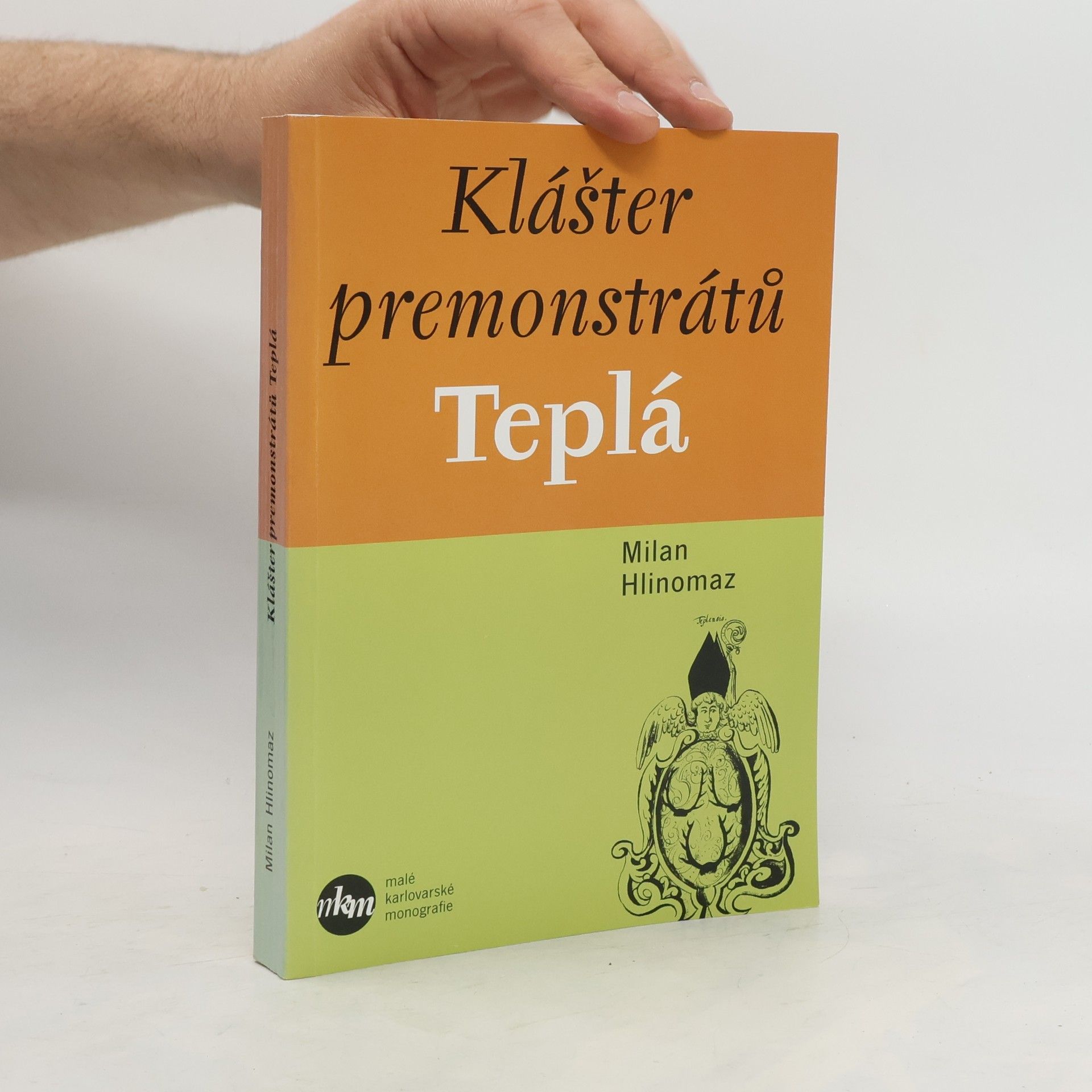 Milan Hlinomaz Klášter premonstrátů Teplá. Archivní dokumenty XII.-XIX. století