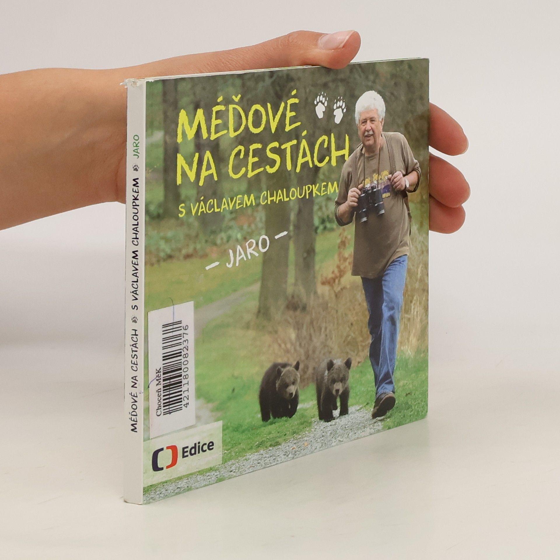 Václav Chaloupek Méďové na cestách s Václavem Chaloupkem. Jaro