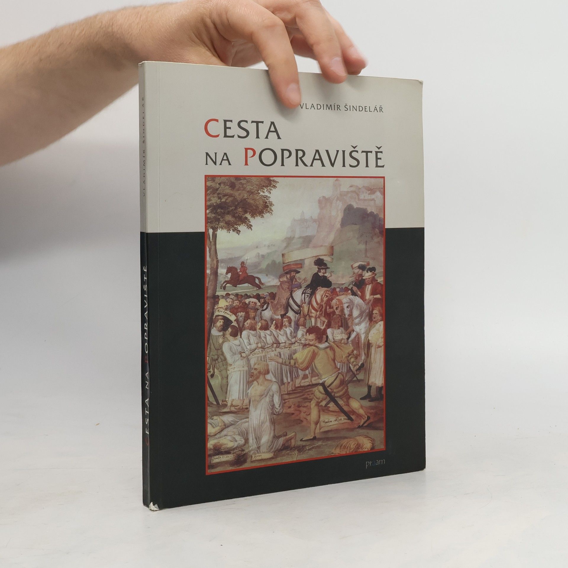 Vladimír Šindelář Cesta na popraviště