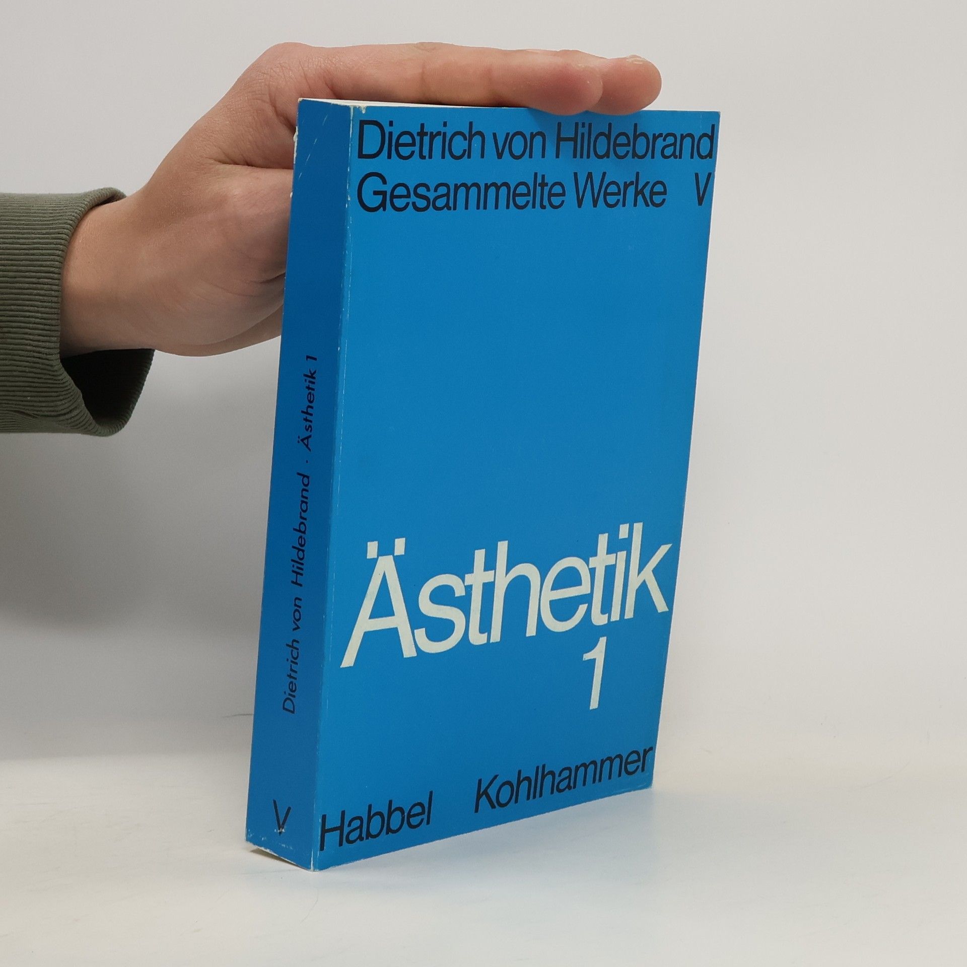 Dietrich von Hildebrand Gesammelte Werke. Ästhetik 1
