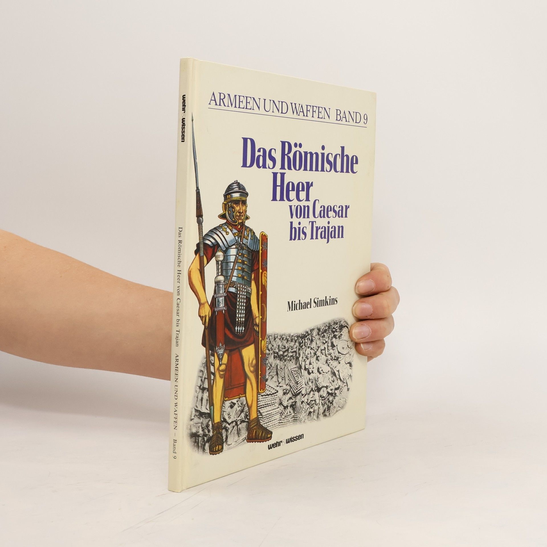 Michael Simkins Das römische Heer von Caesar bis Trajan