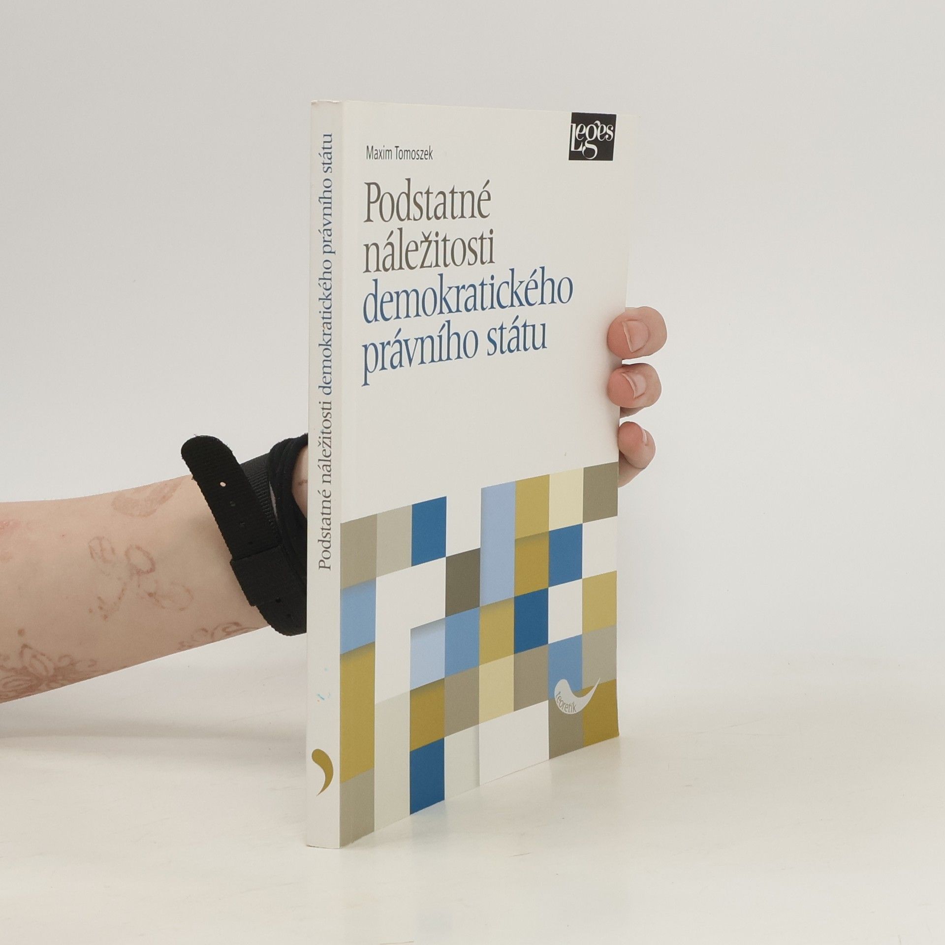 Maxim Tomoszek Podstatné náležitosti demokratického právního státu