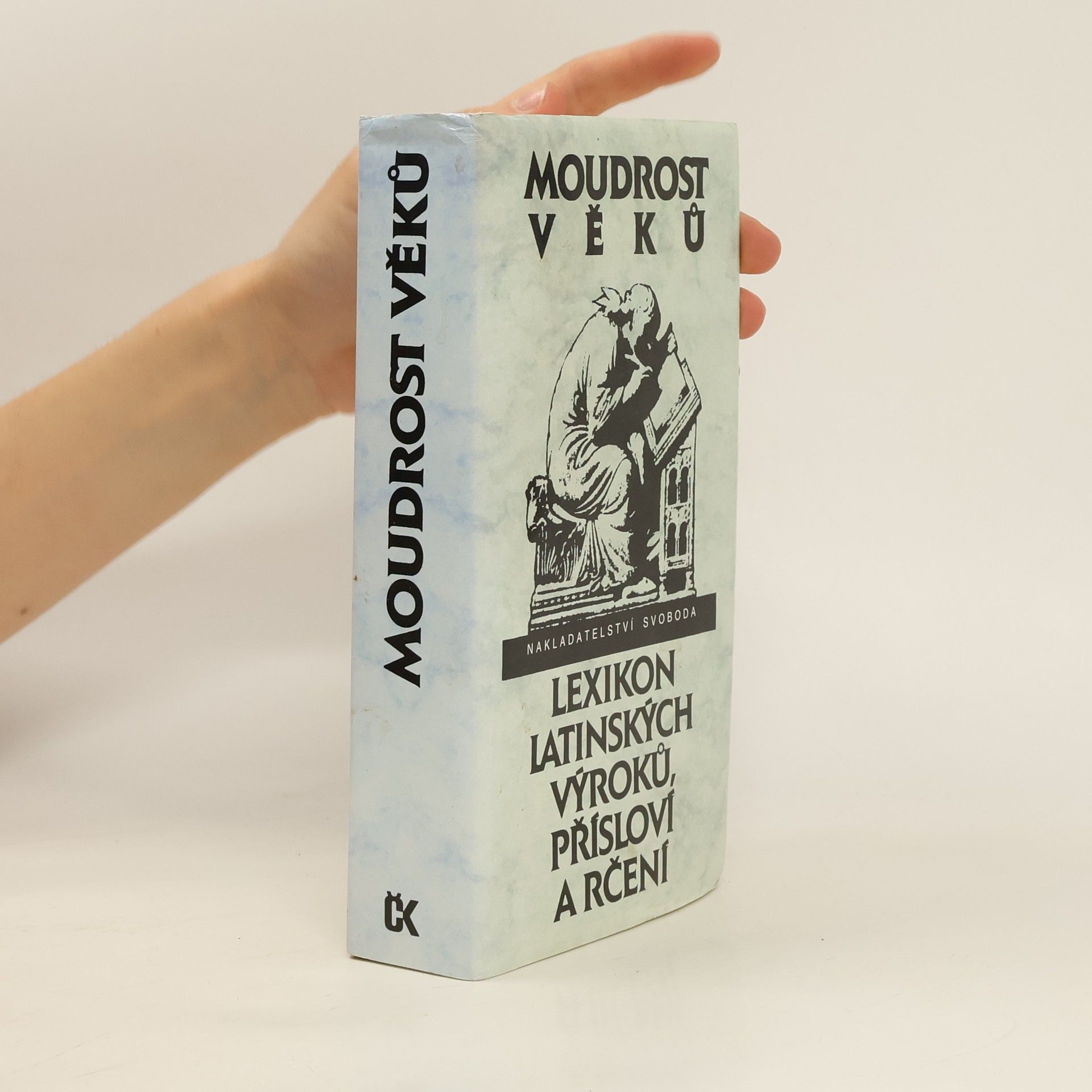 Eva Kuťáková Moudrost věků. Lexikon latinských výroků, přísloví a rčení