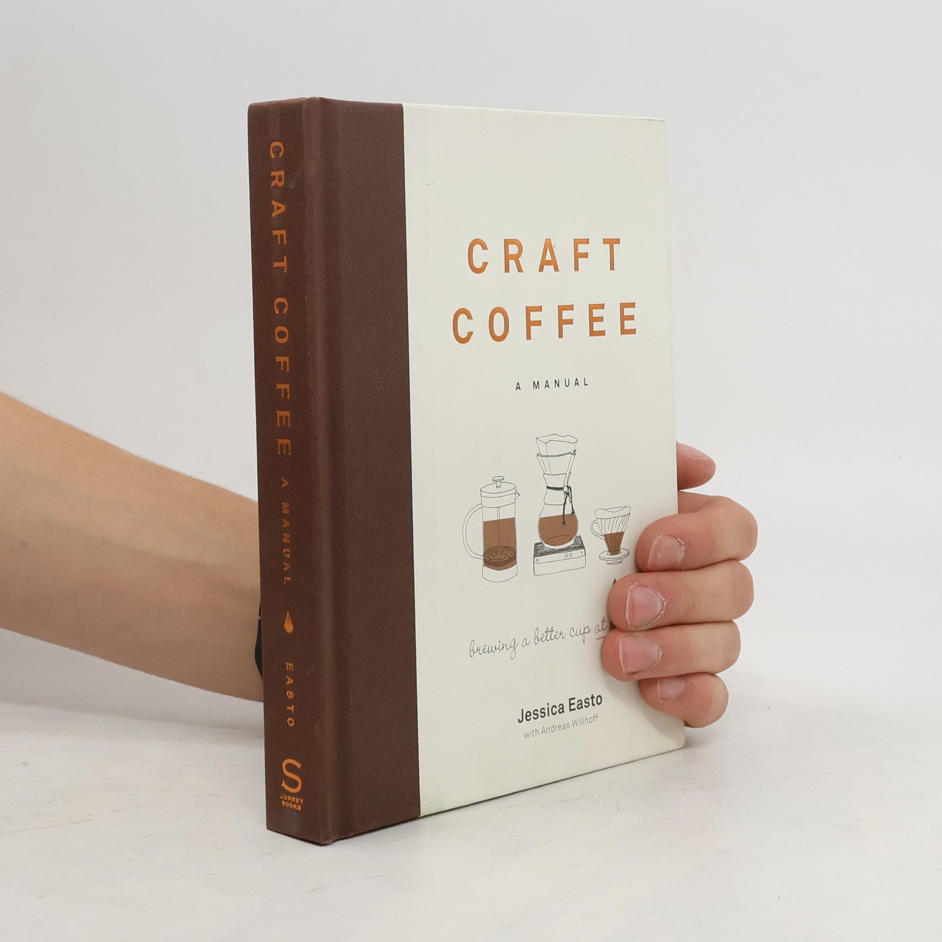 Andreas Willhoff Jessica Easto Craft Coffee: A Manual