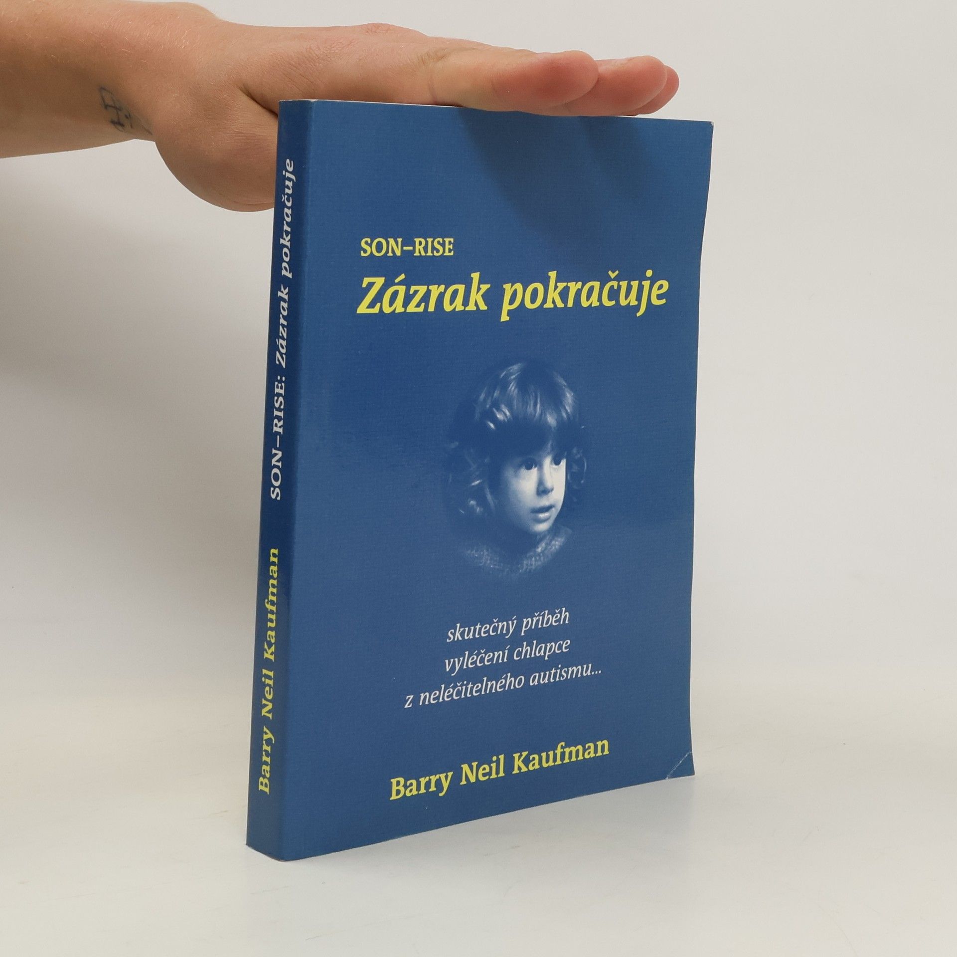 Barry Neil Kaufman Son-Rise: Zázrak pokračuje