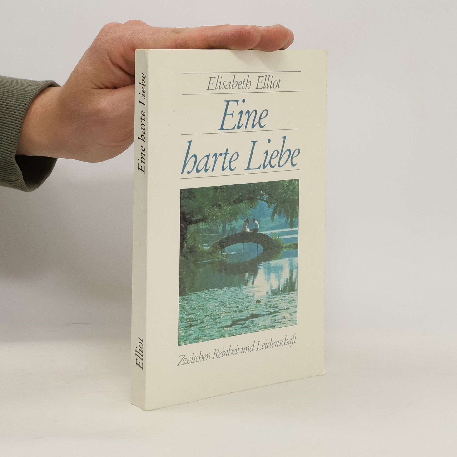 Elisabeth Elliot Eine harte Liebe