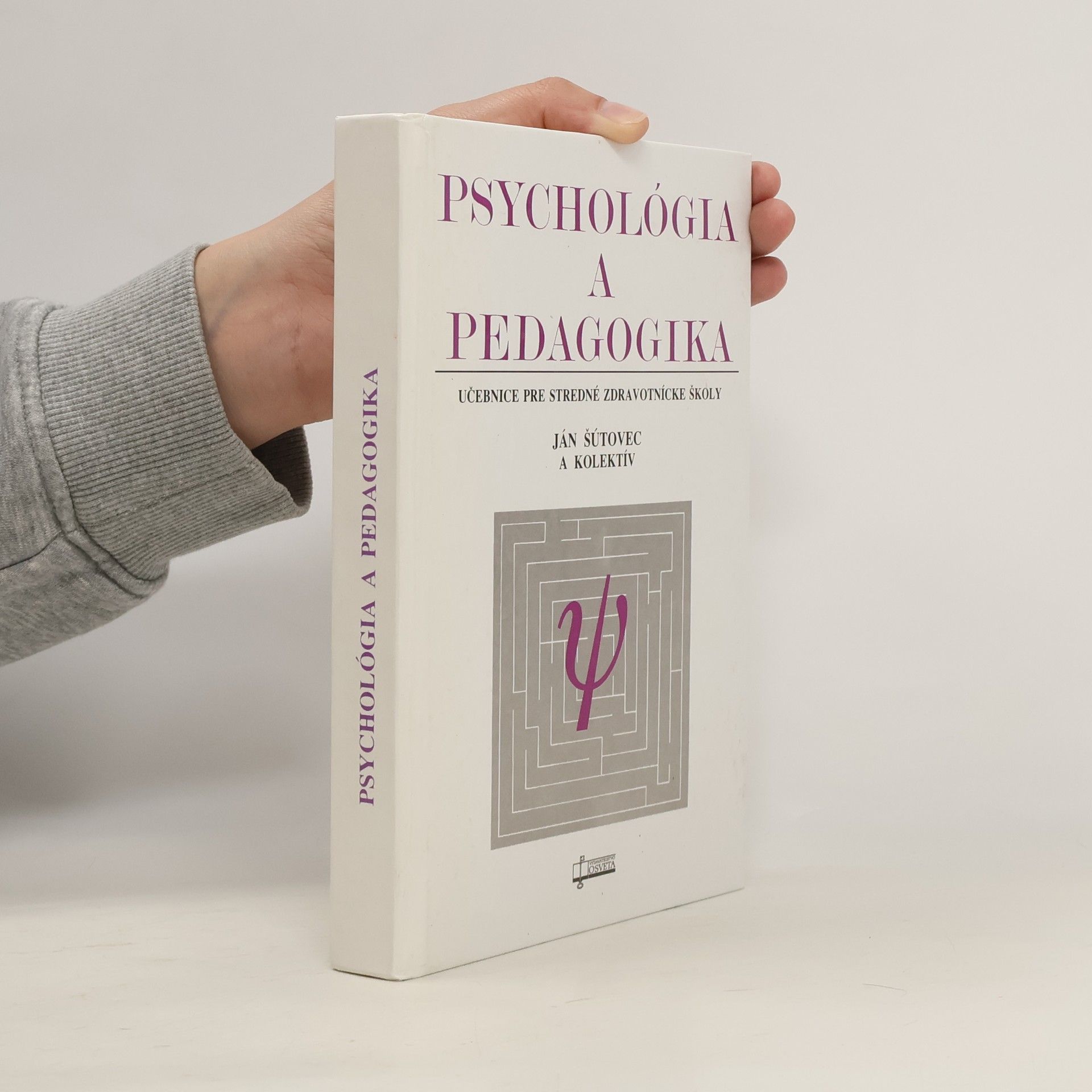 Ján Šútovec Psychológia a pedagogika : [učebnice pre stredné zdravotnícke školy]