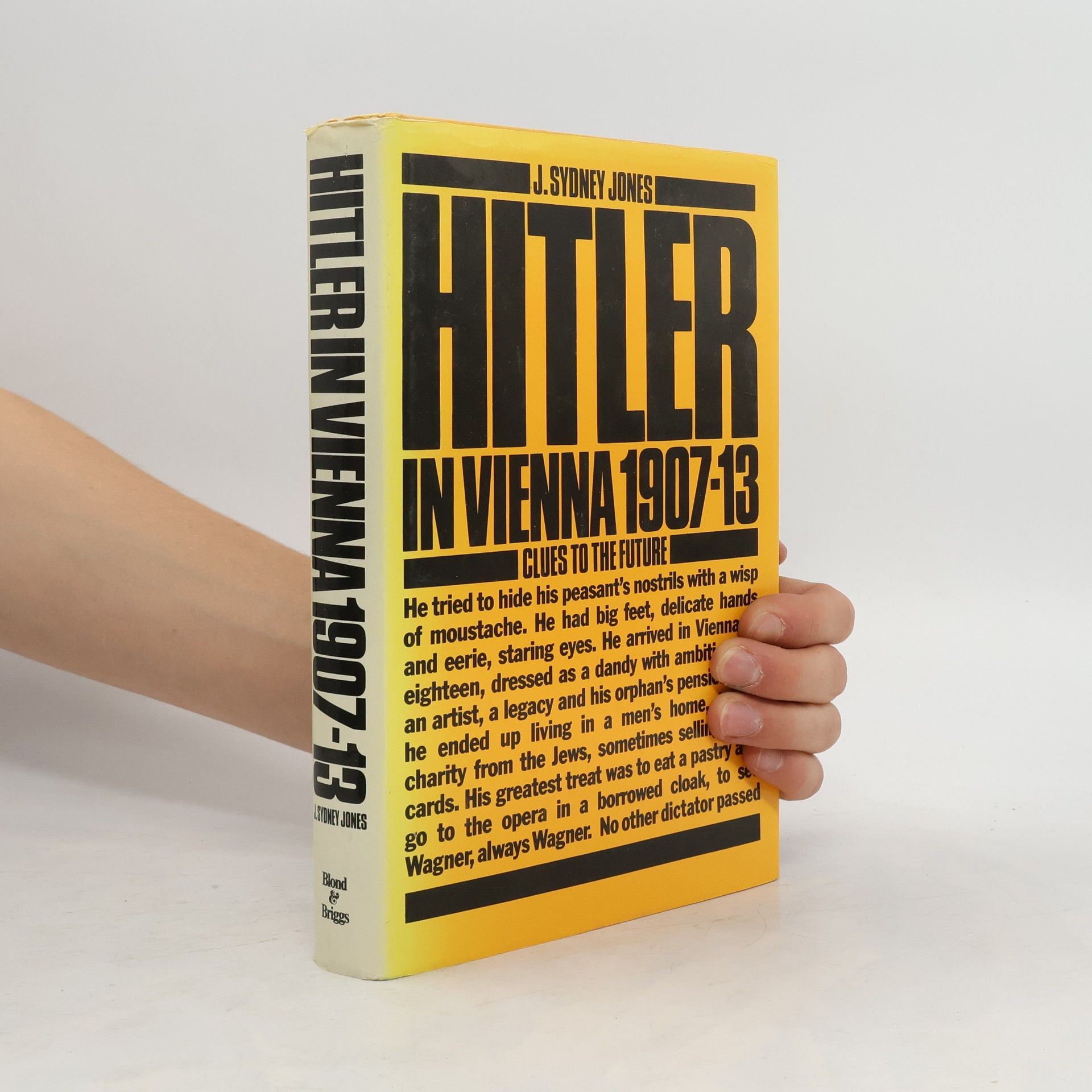 J. Sydney Jones Hitler in Vienna, 1907-13