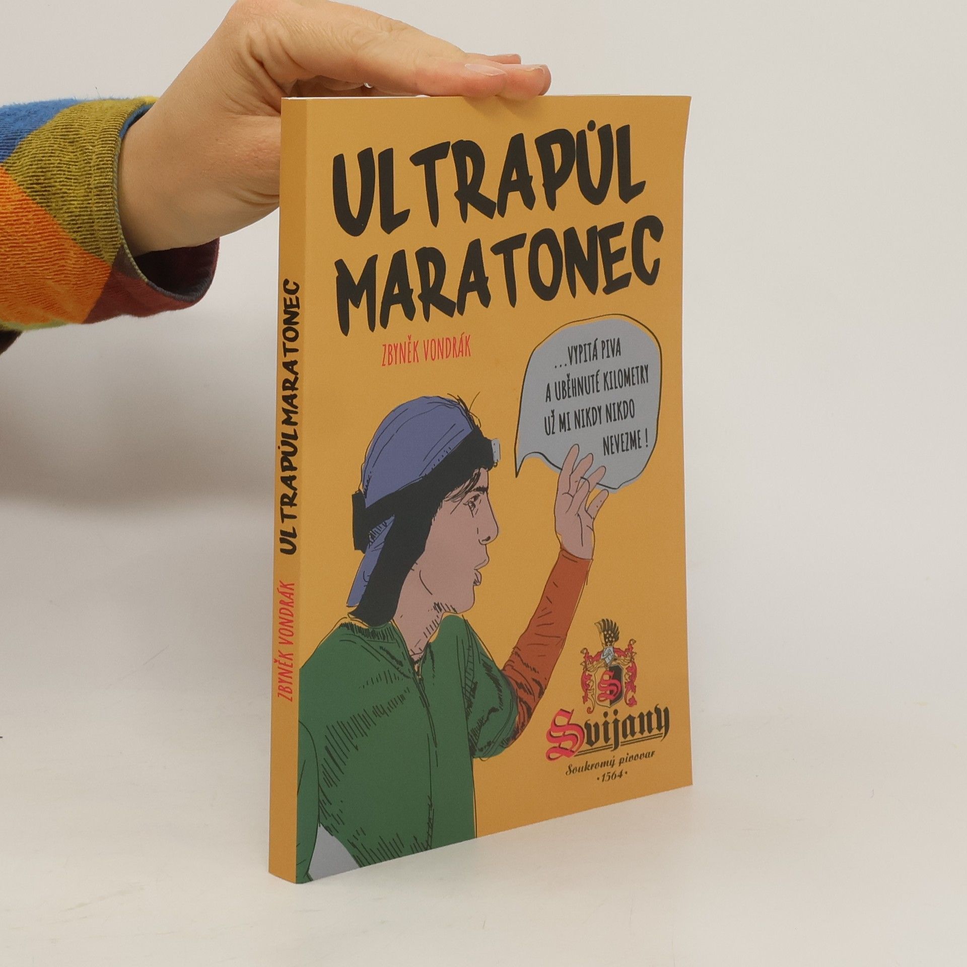 Zbyněk Vondrák Ultrapůlmaratonec aneb Vypitá piva a uběhnuté kilometry mi už nikdy nikdo nevezme