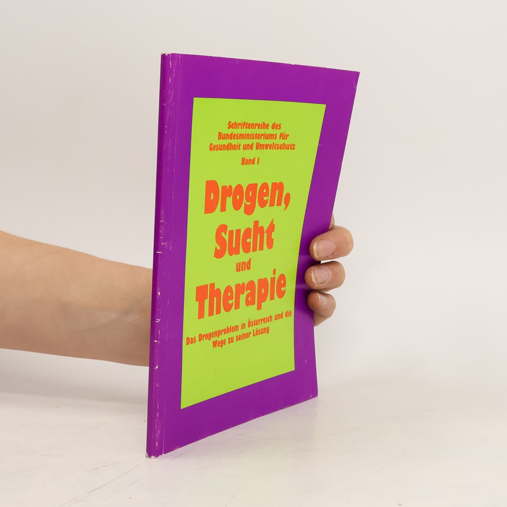 Collectif d'auteurs Drogen, Sucht und Therapie. Das Drogenproblem in Österreich und die Wege zu seiner Lösung