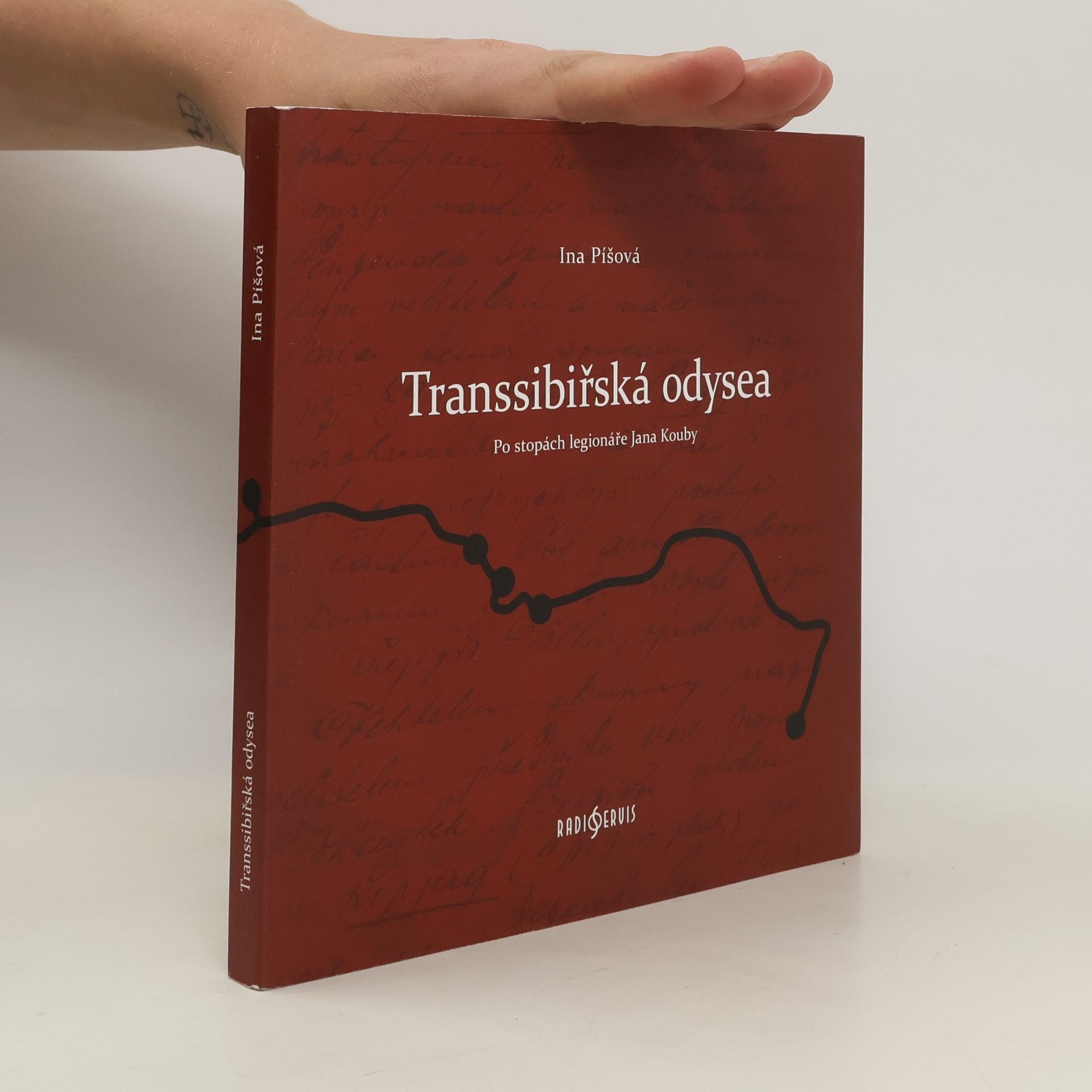 Ina Píšová Transsibiřská odysea. Po stopách legionáře Jana Kouby