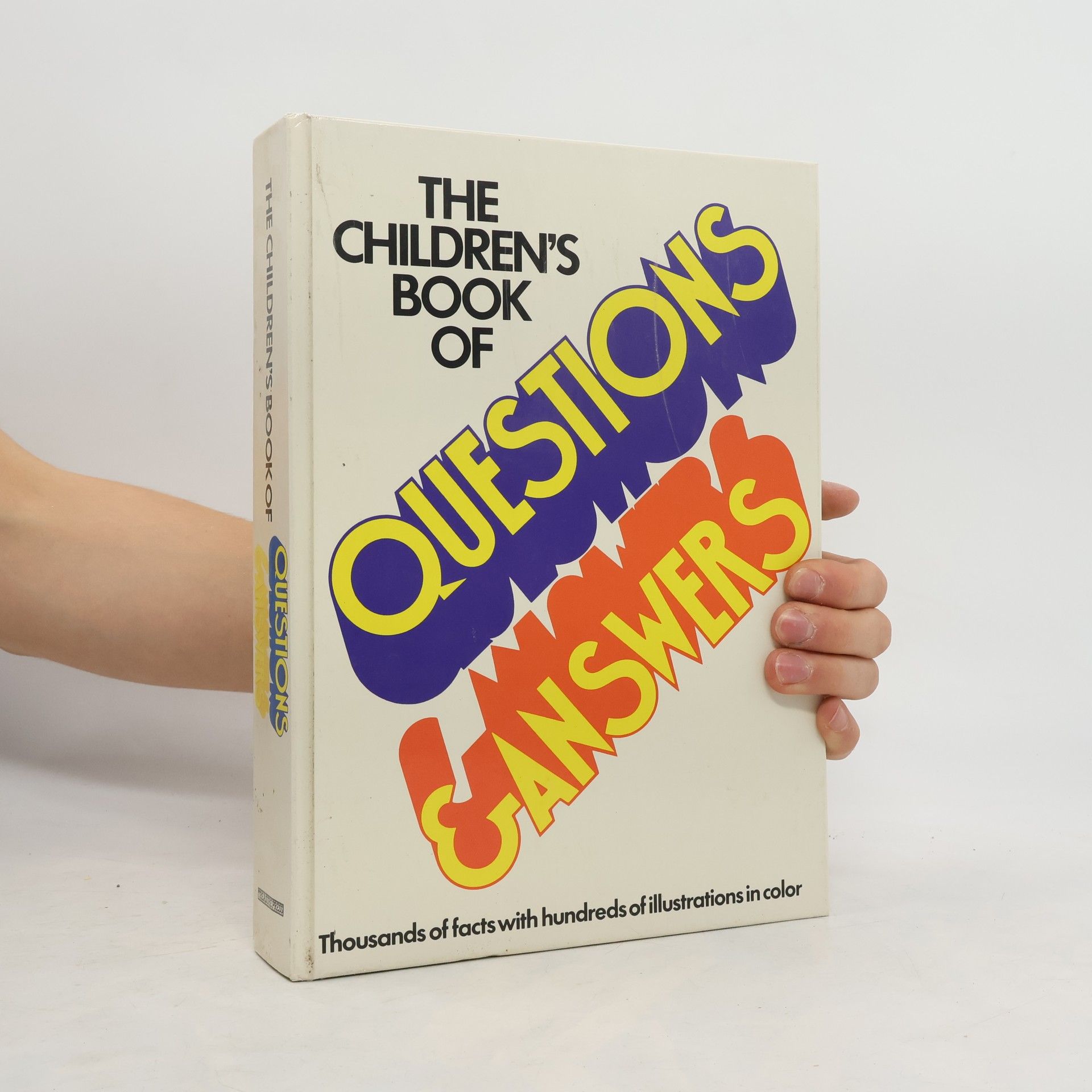 Anthony Addison The children´s book of questions & answers: thousands of facts with hundreds of illustr. in color