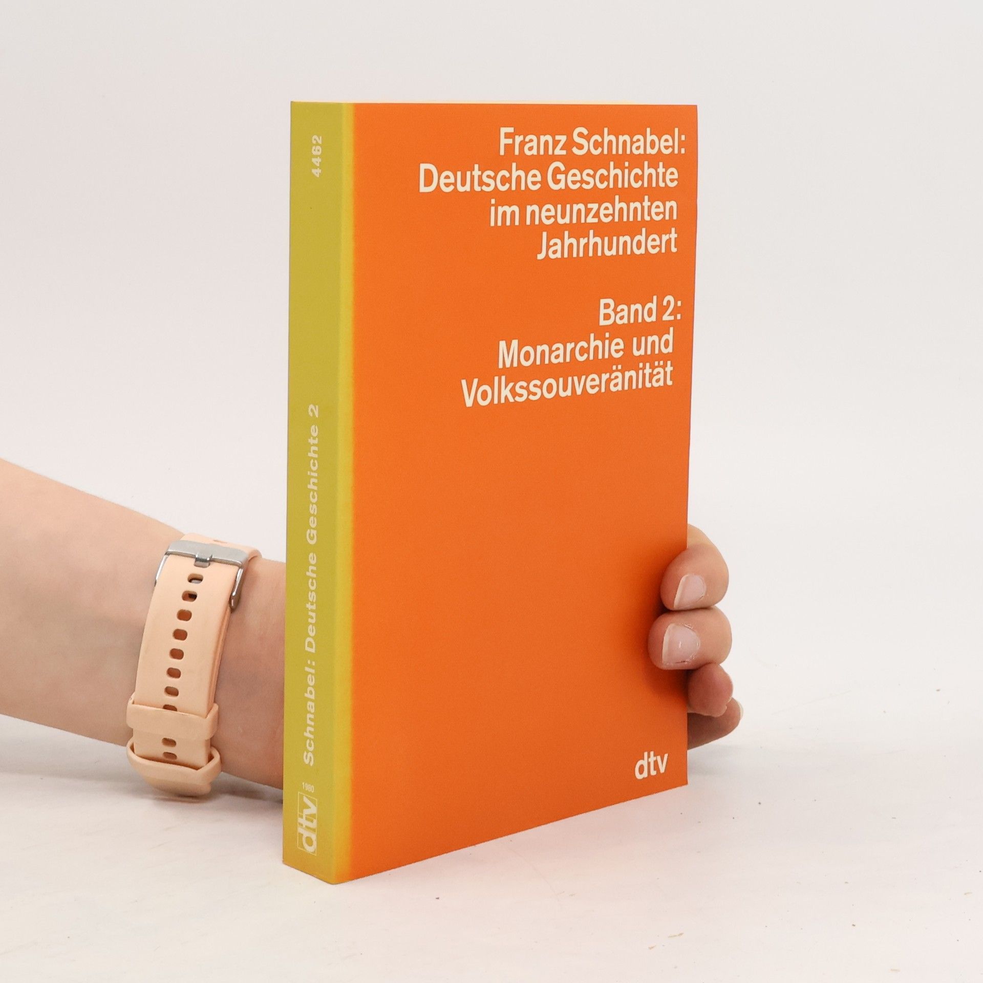 Franz Schnabel Deutsche Geschichte im neunzehnten Jahrhundert. Bd.2. Monarchie und Volkssouveränität